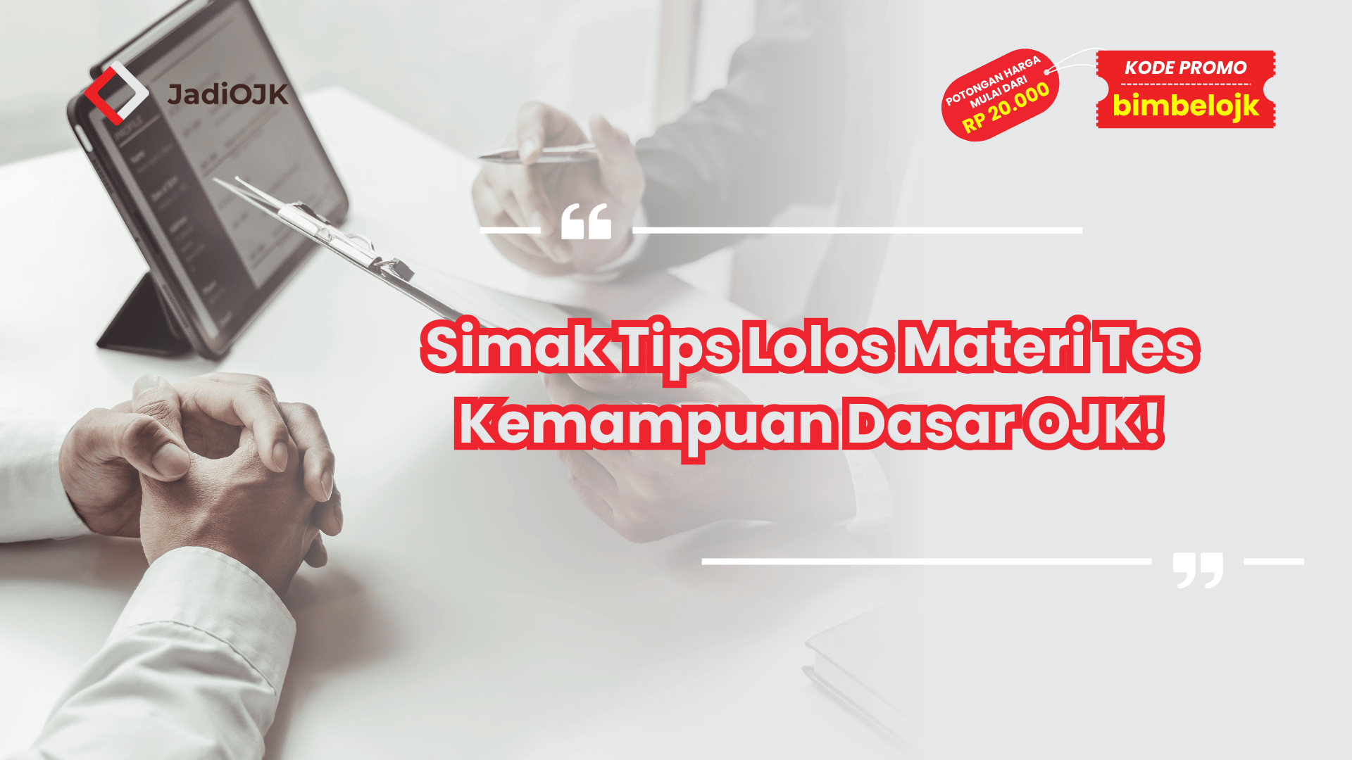 Simak Tips Lolos Materi Tes Kemampuan Dasar OJK!