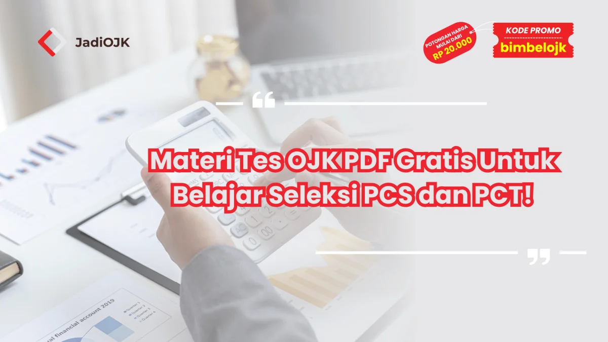 Materi Tes OJK PDF Gratis Untuk Belajar Seleksi PCS dan PCT!