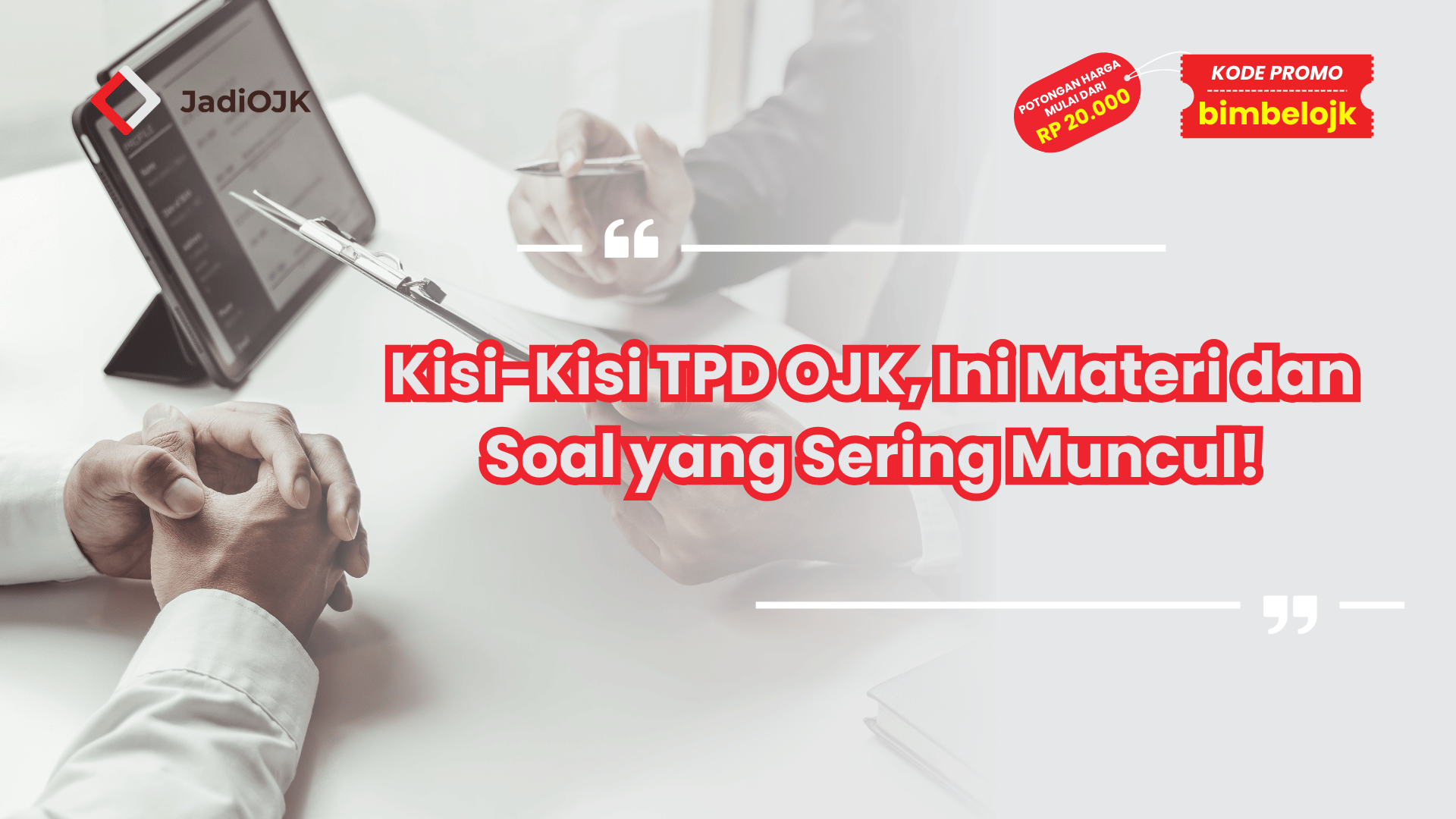 Kisi-Kisi TPD OJK, Ini Materi dan Soal yang Sering Muncul!