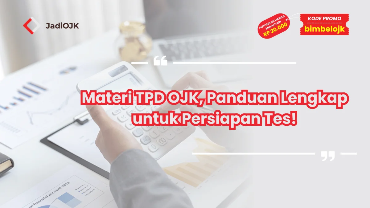 Materi TPD OJK, Panduan Lengkap untuk Persiapan Tes!