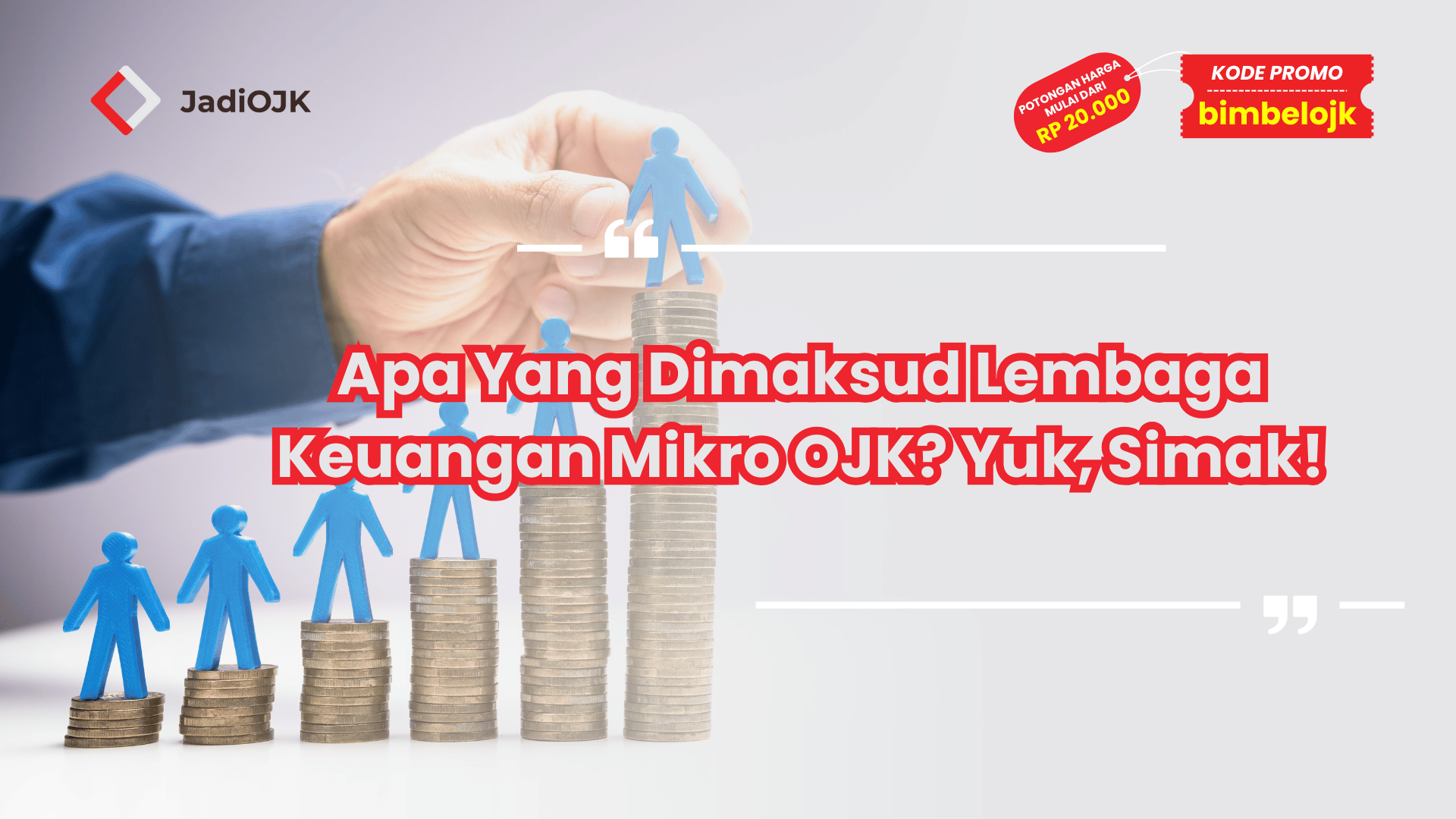 Apa Yang Dimaksud Lembaga Keuangan Mikro OJK? Yuk, Simak!