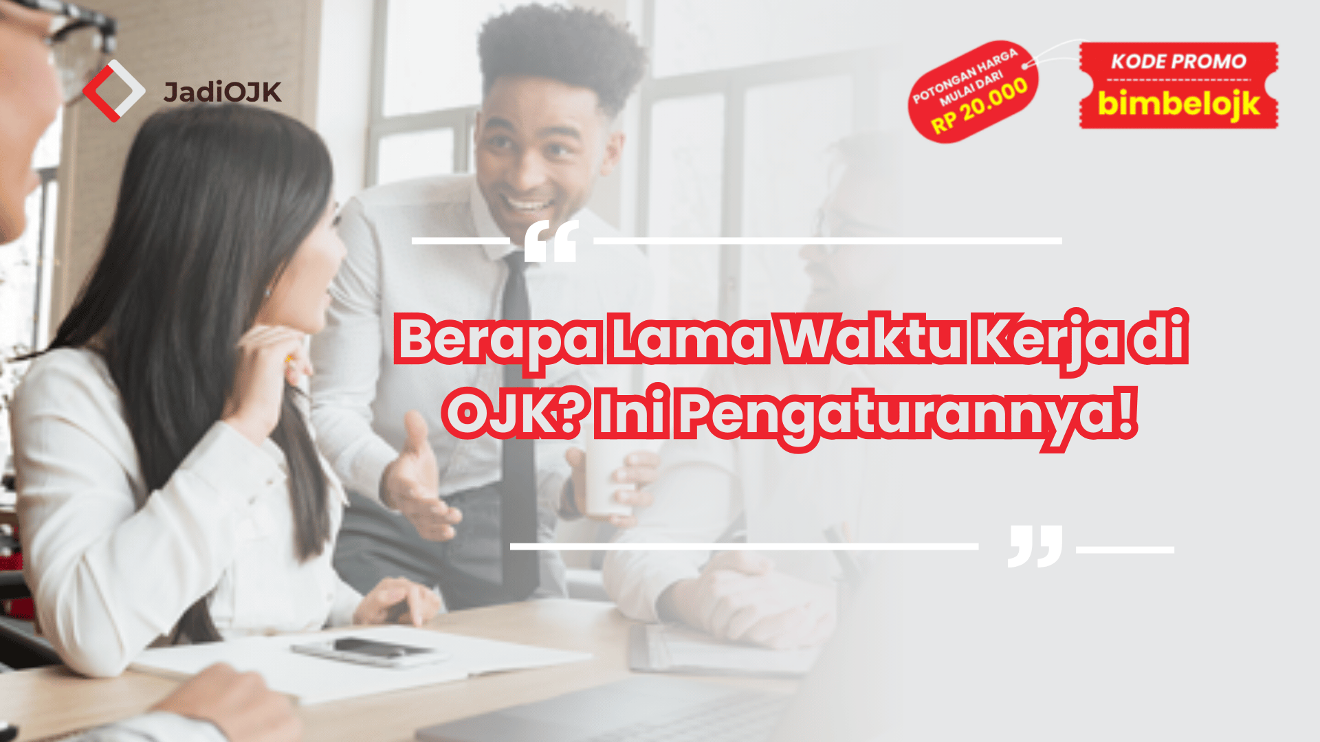 Berapa Lama Waktu Kerja di OJK? Ini Pengaturannya!