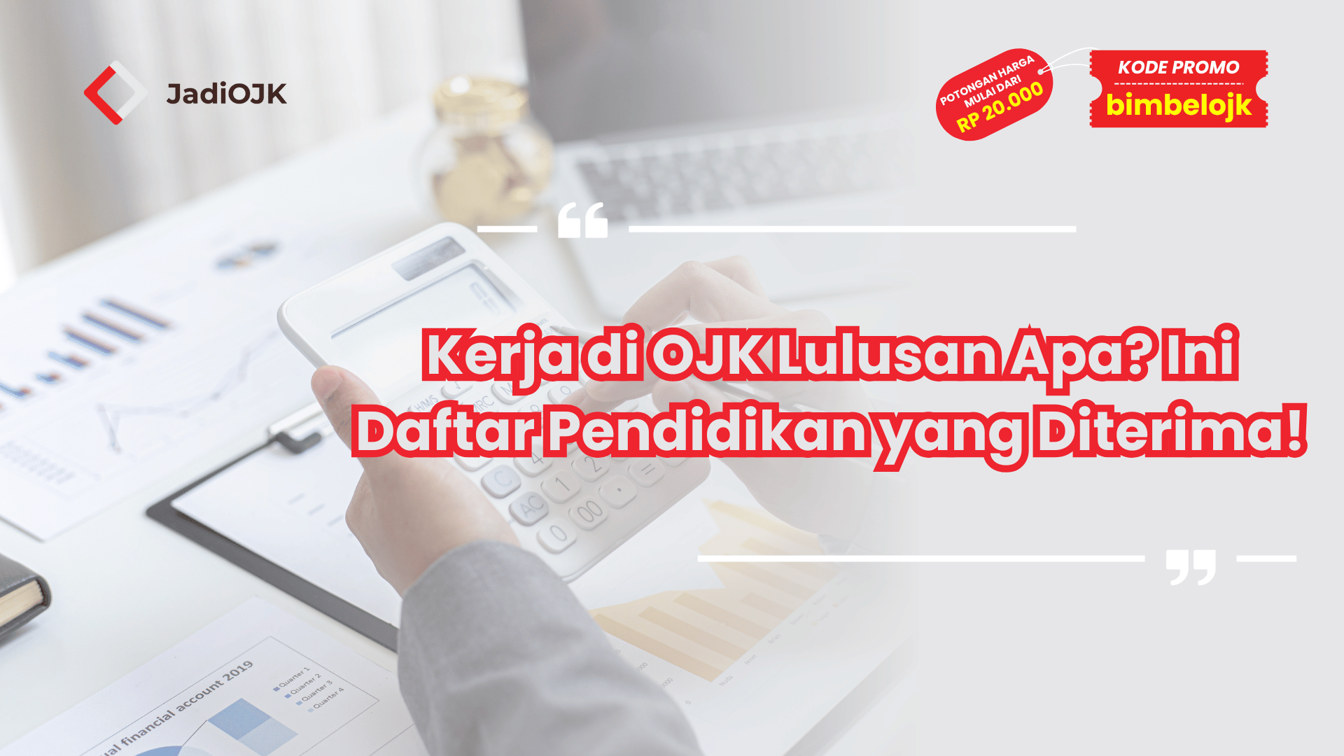 Kerja di OJK Lulusan Apa? Ini Daftar Pendidikan yang Diterima!