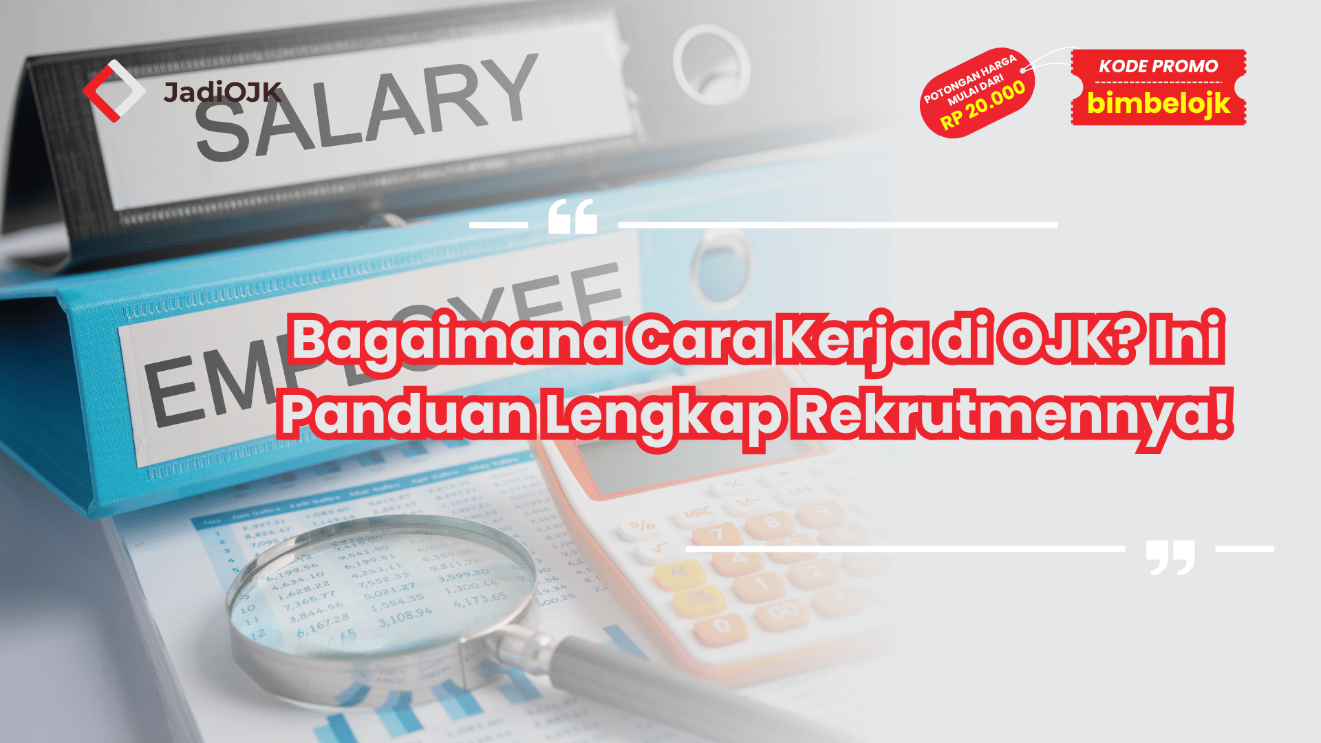 Bagaimana Cara Kerja di OJK? Ini Panduan Lengkap Rekrutmen!