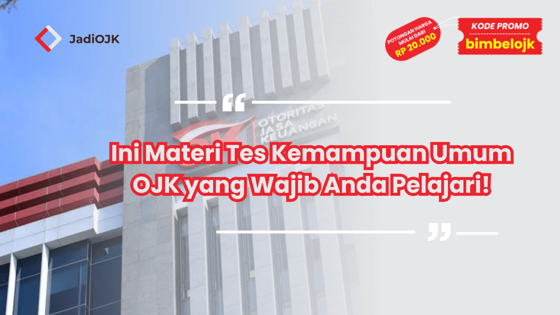 Ini Materi Tes Kemampuan Umum OJK yang Wajib Anda Pelajari!