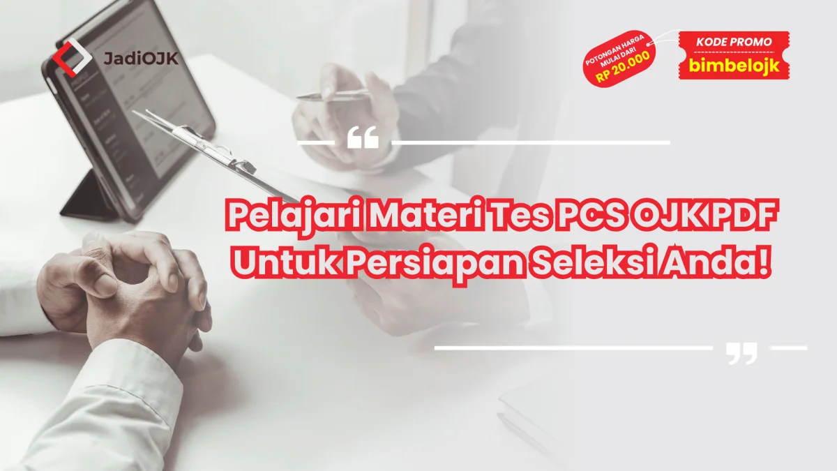 Pelajari Materi Tes PCS OJK PDF Untuk Persiapan Seleksi Anda!