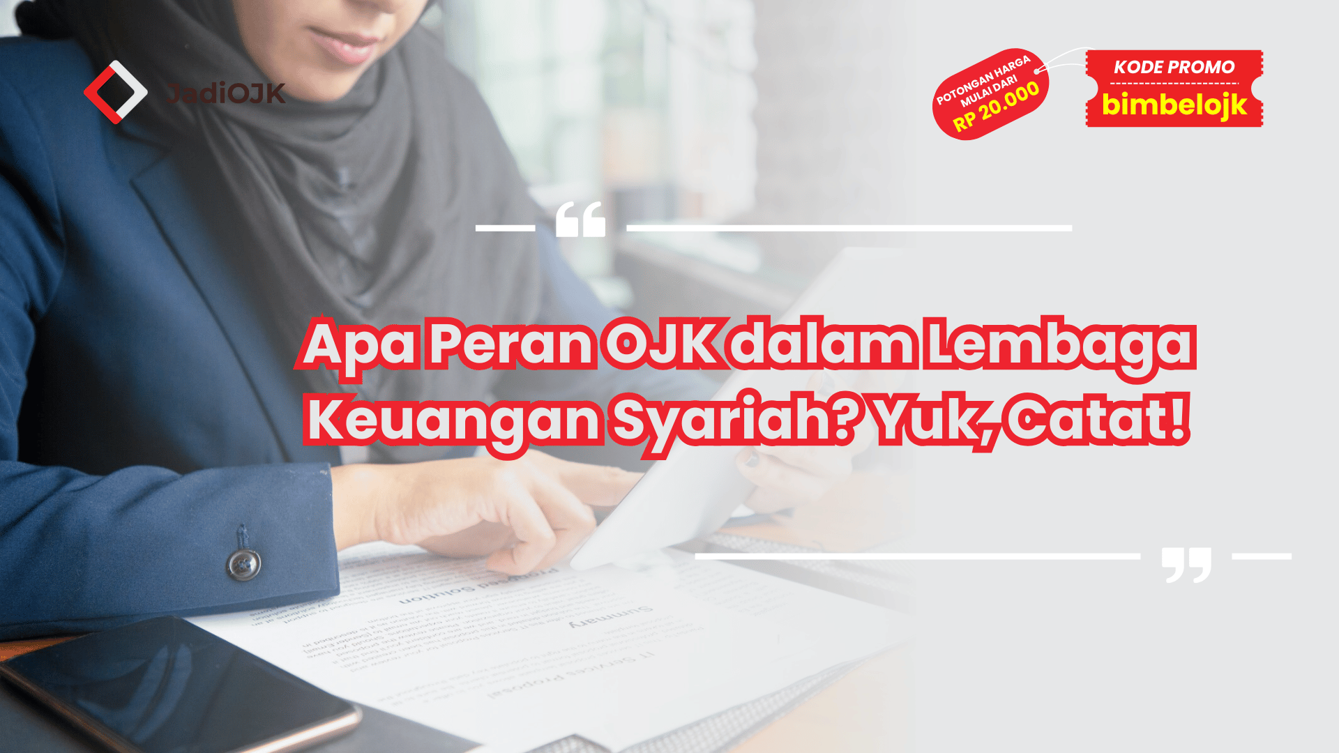 Apa Peran OJK dalam Lembaga Keuangan Syariah? Yuk, Catat!