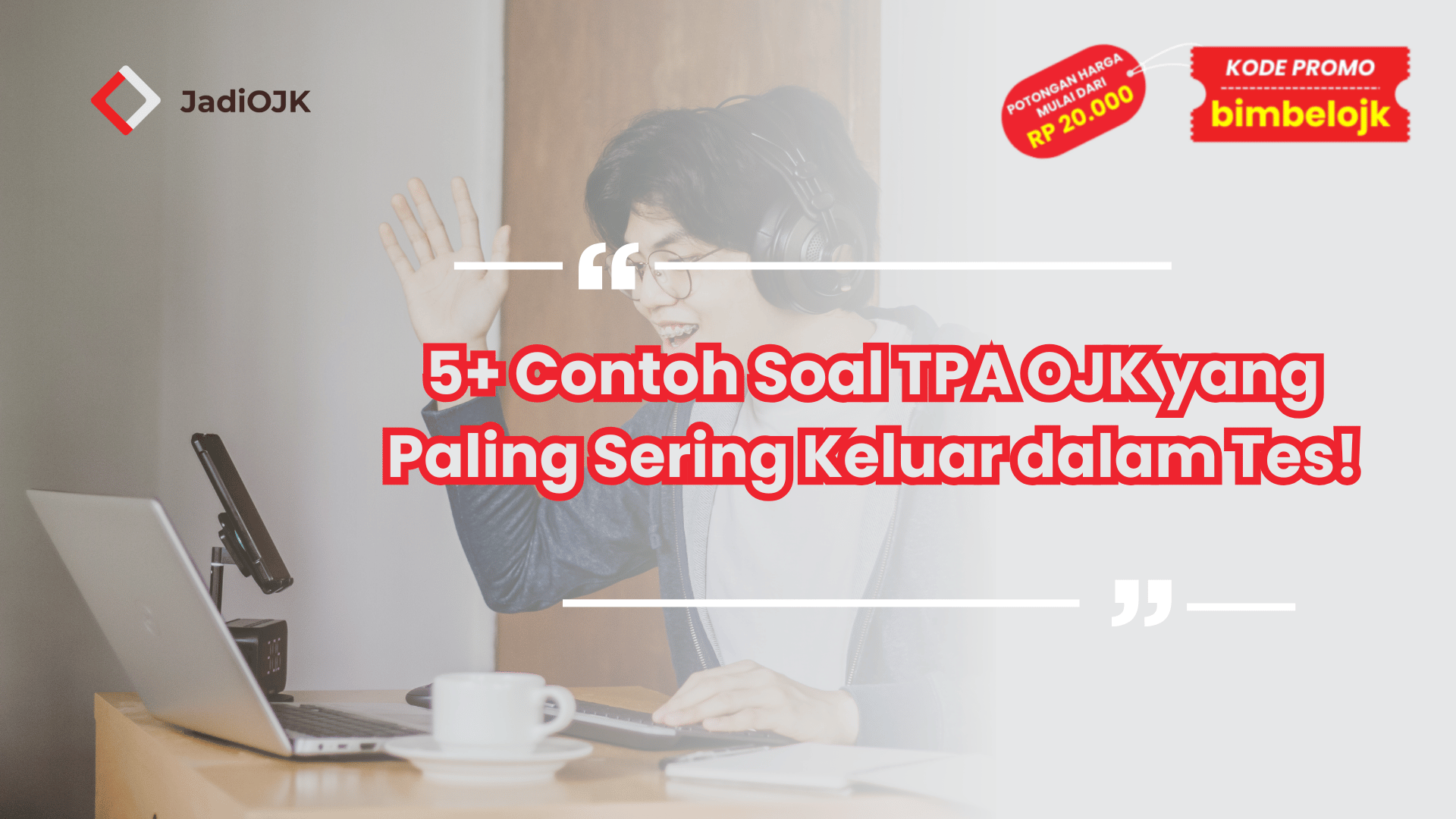 5+ Contoh Soal TPA OJK yang Paling Sering Keluar dalam Tes!