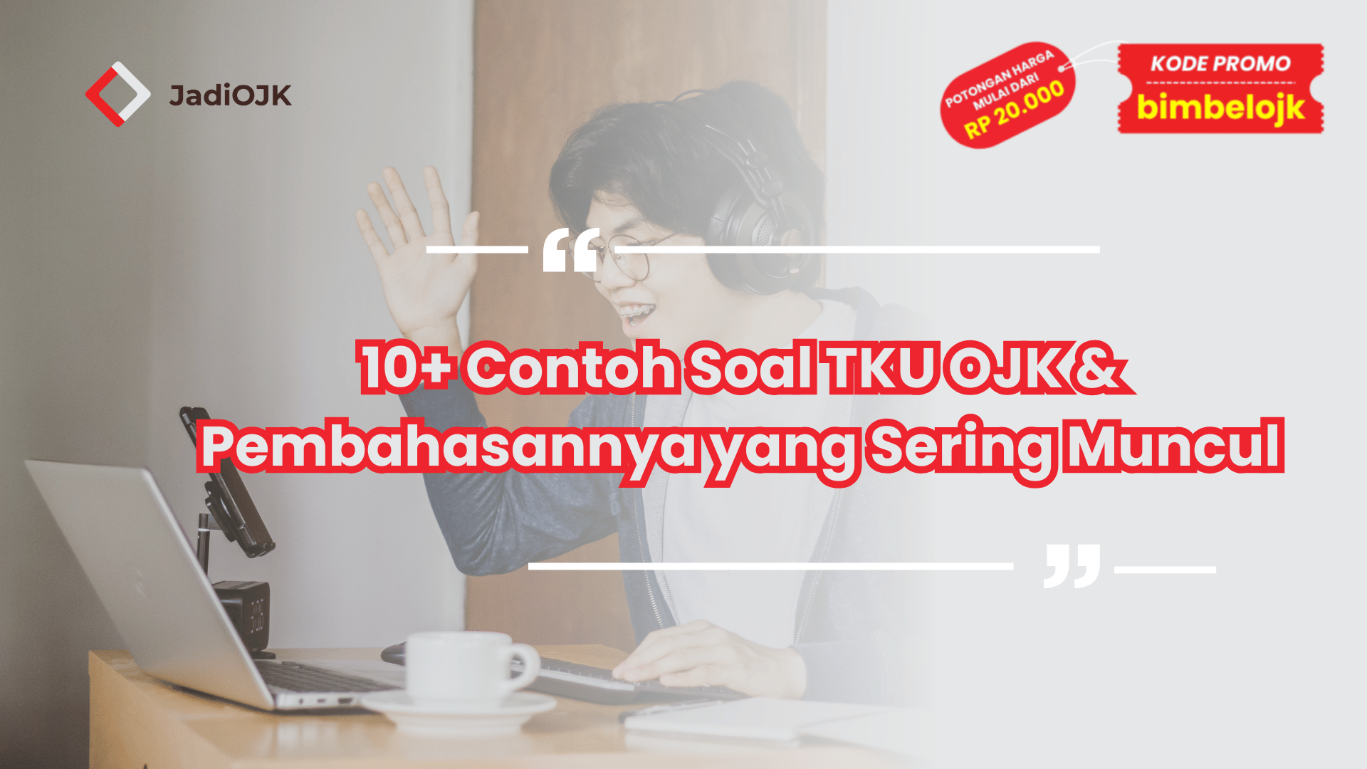 10+ Contoh Soal TKU OJK & Pembahasannya yang Sering Muncul