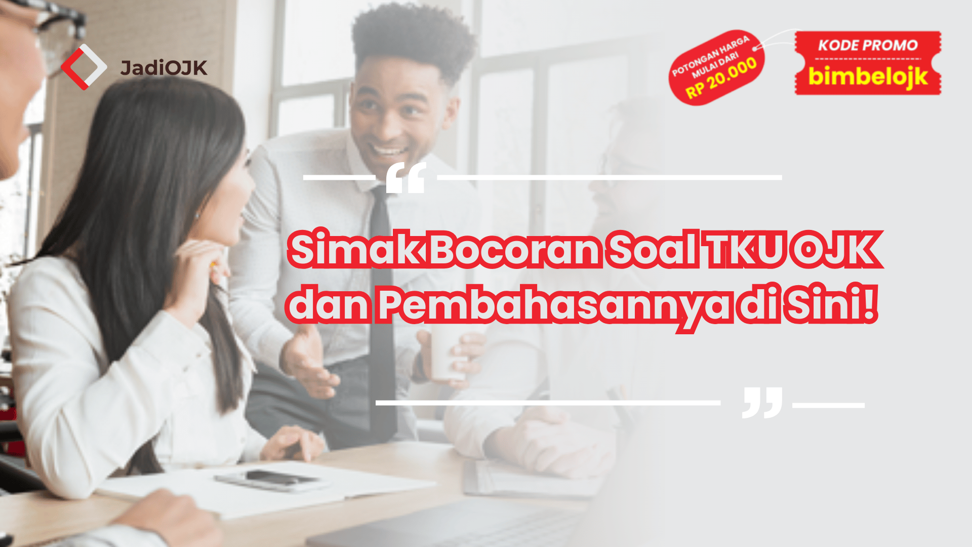Simak Bocoran Soal TKU OJK dan Pembahasannya di Sini!