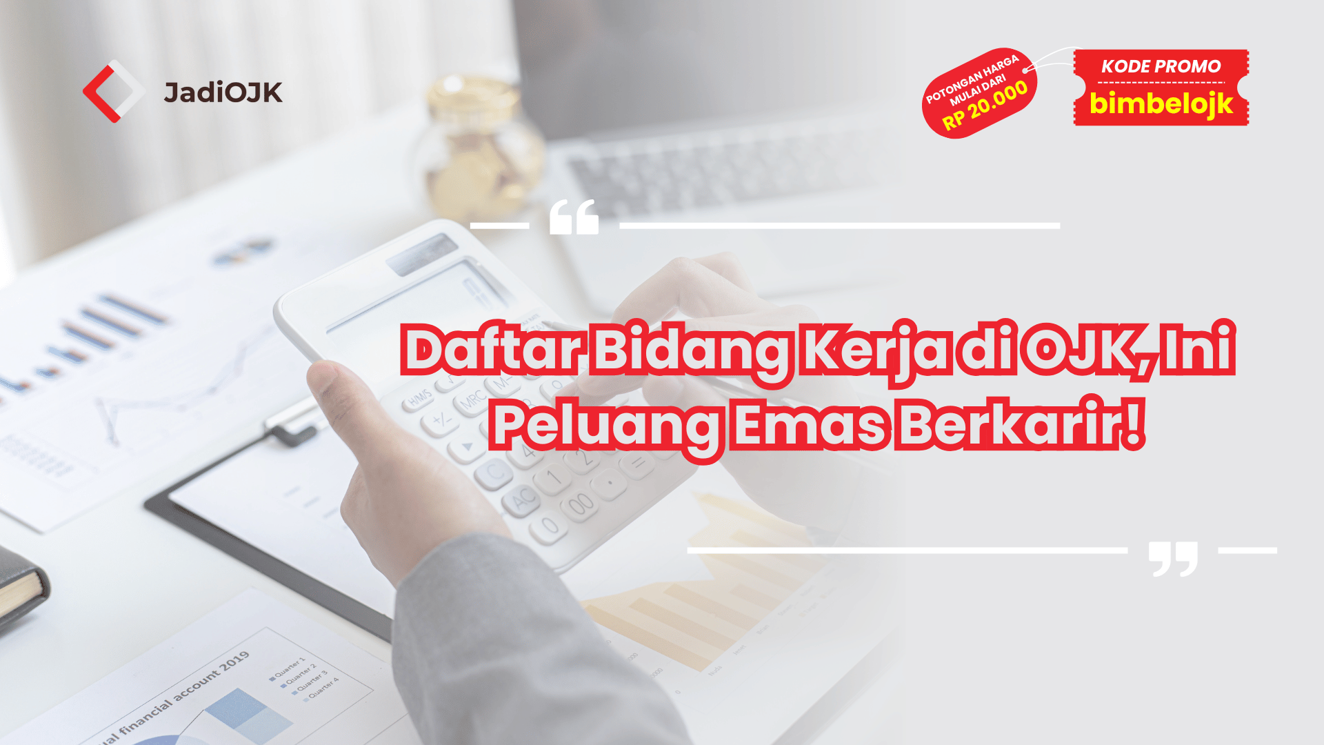 Daftar Bidang Kerja di OJK, Ini Peluang Emas Berkarir!