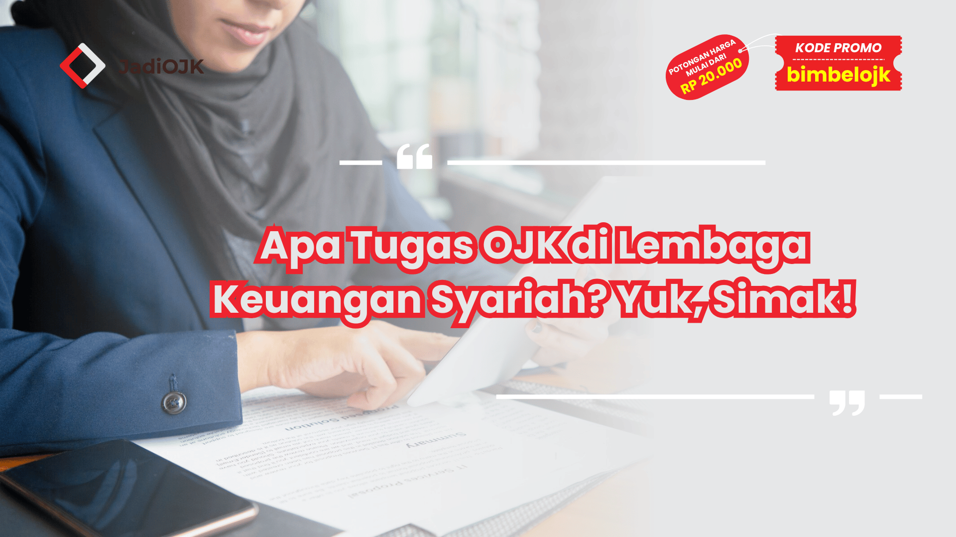 Apa Tugas OJK di Lembaga Keuangan Syariah? Yuk, Simak!
