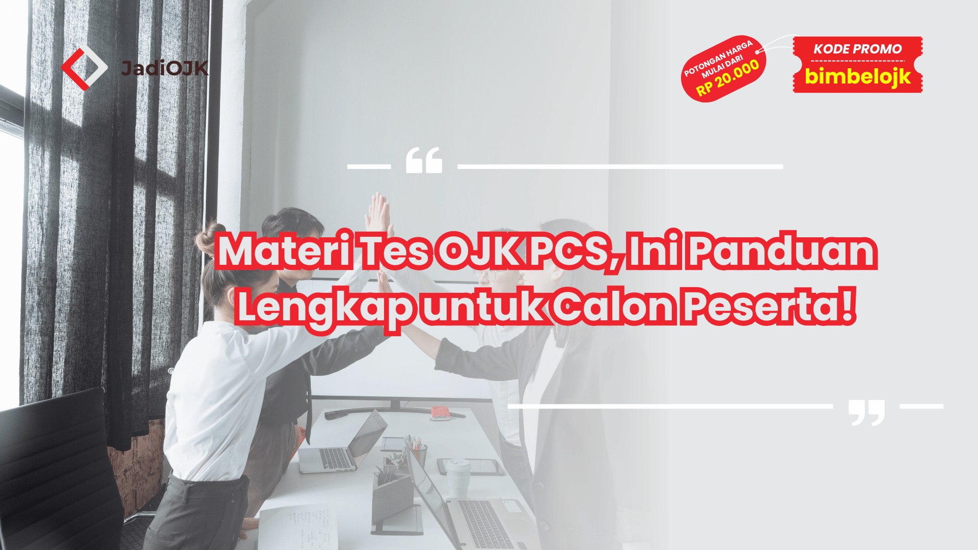 Materi Tes OJK PCS, Ini Panduan Lengkap untuk Calon Peserta!