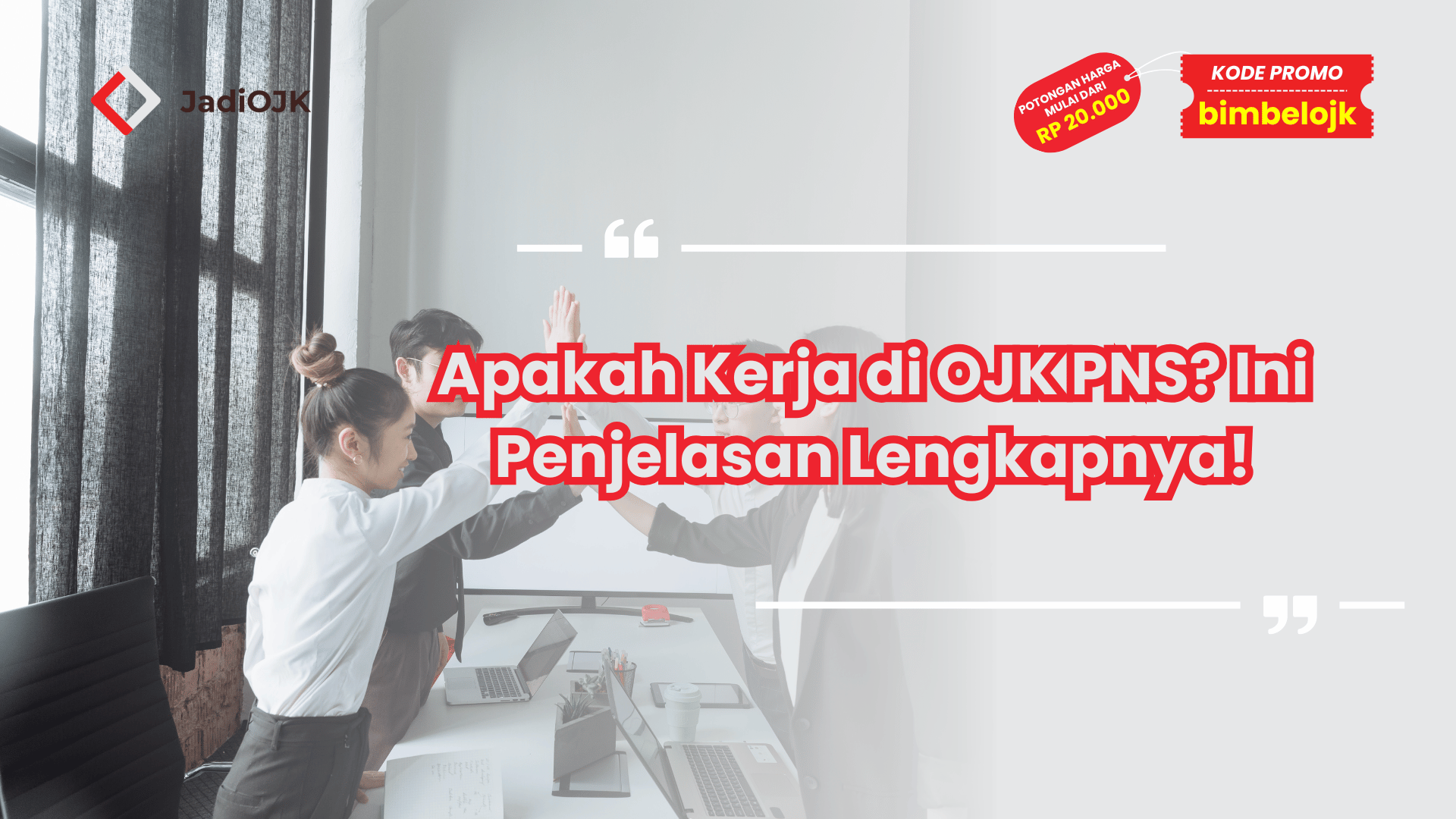 Apakah Kerja di OJK PNS? Ini Penjelasan Lengkapnya!
