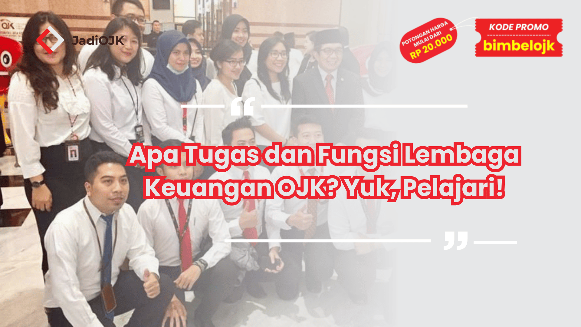 Apa Tugas dan Fungsi Lembaga Keuangan OJK? Yuk, Pelajari!