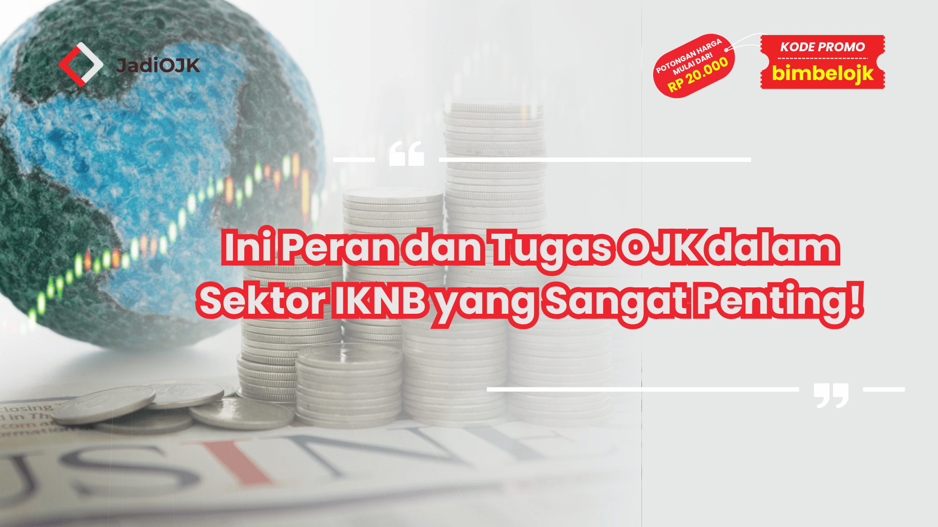 Ini Peran dan Tugas OJK dalam Sektor IKNB yang Sangat Penting!