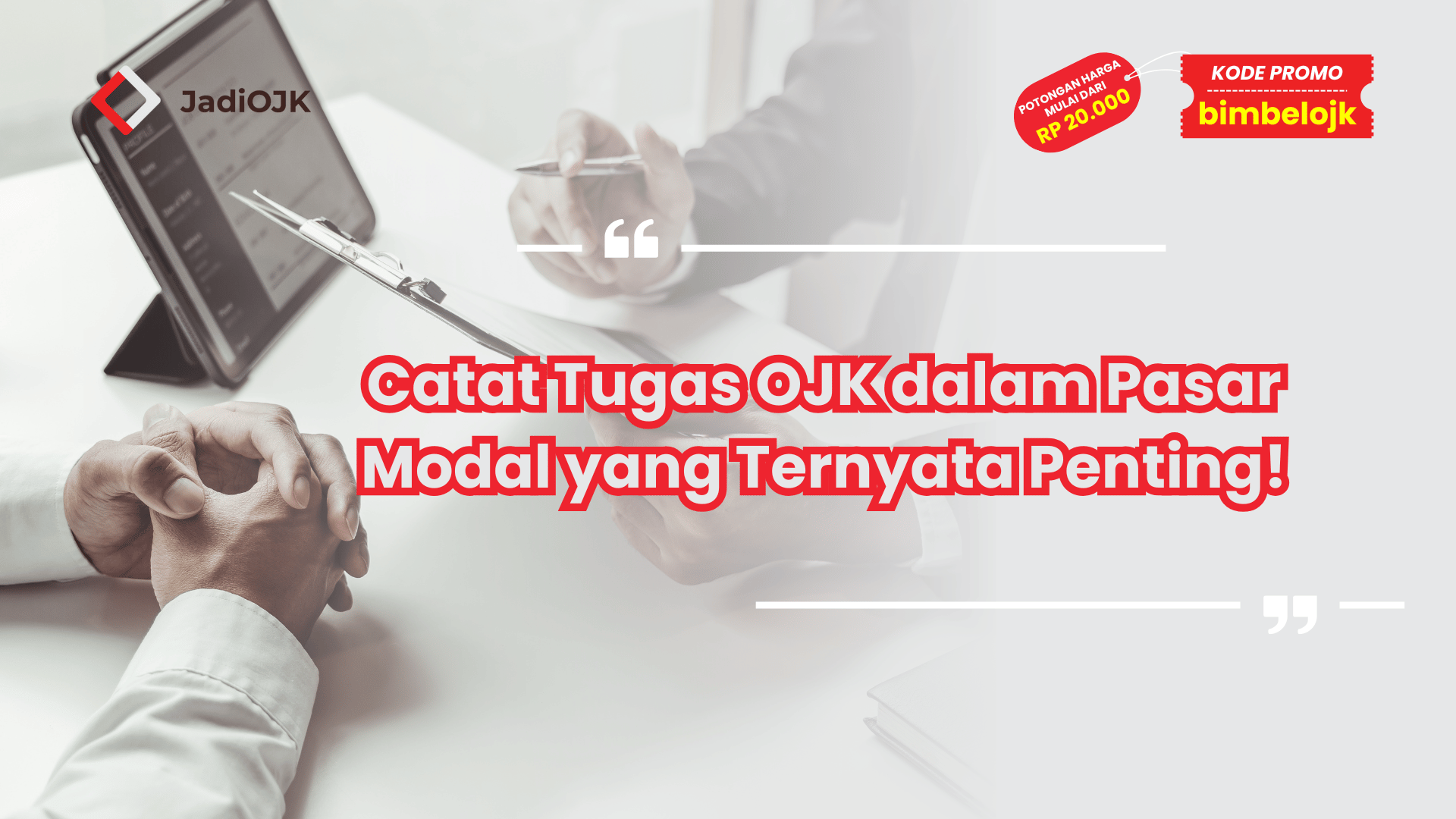 Catat Tugas OJK dalam Pasar Modal yang Ternyata Penting!