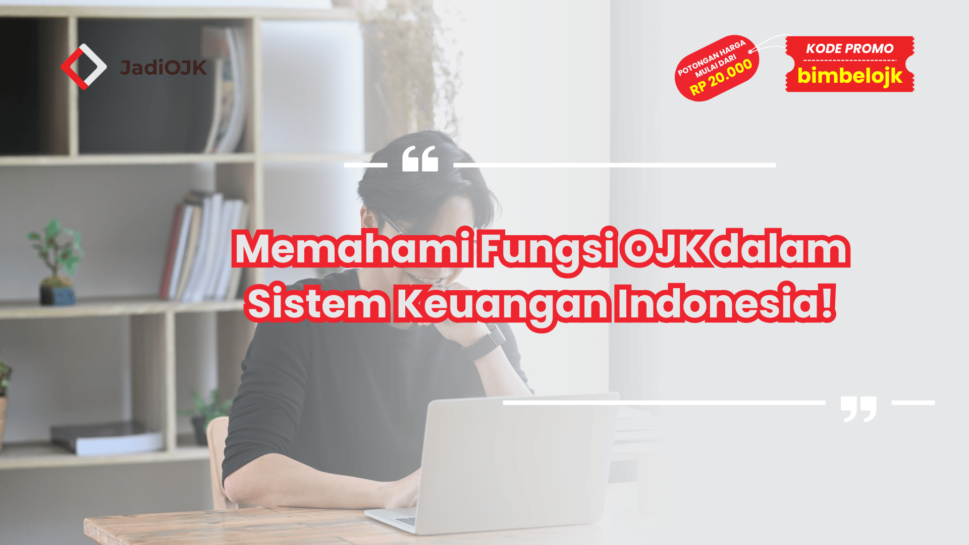 Memahami Fungsi OJK dalam Sistem Keuangan Indonesia!