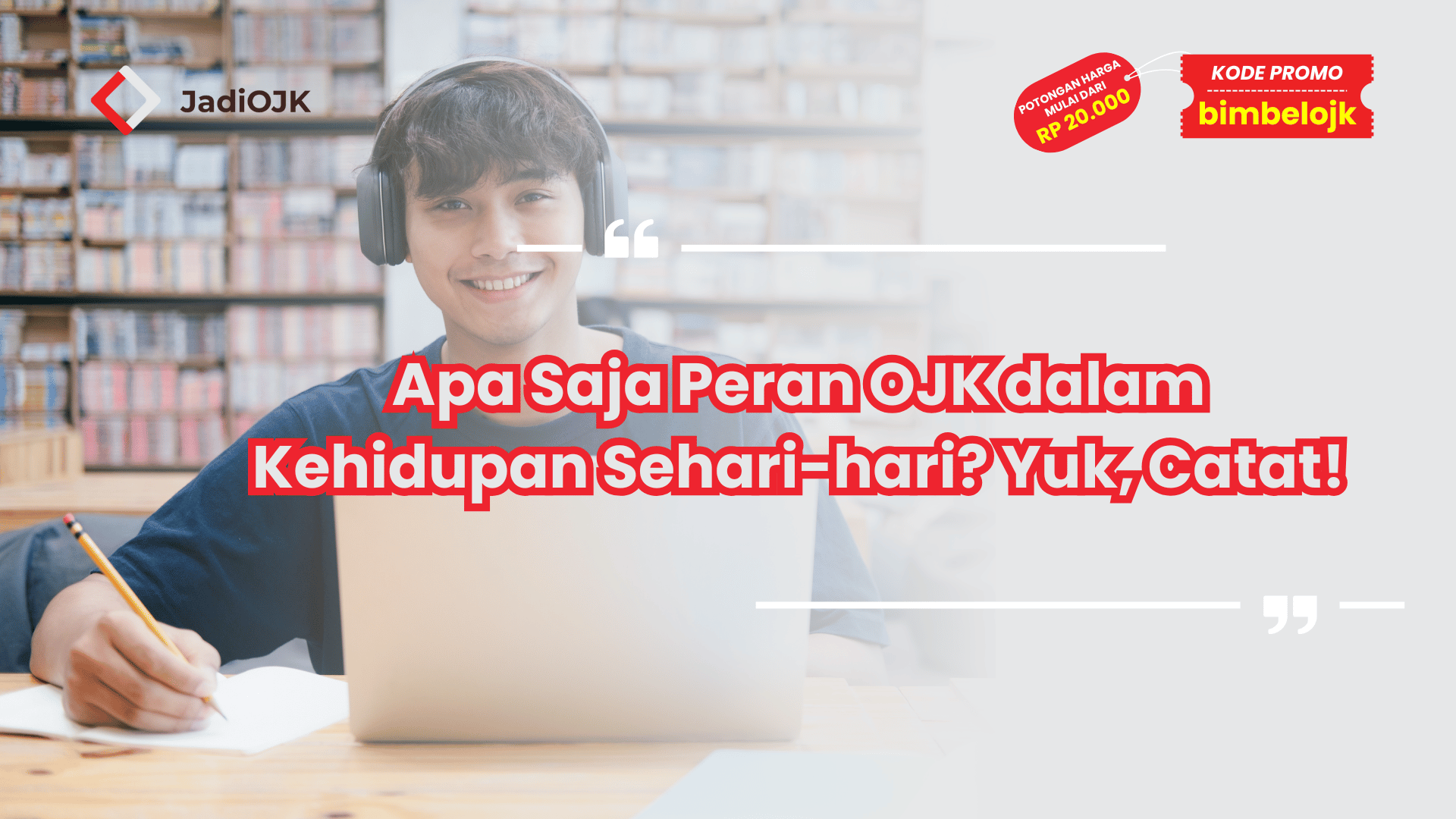 Apa Saja Peran OJK dalam Kehidupan Sehari-hari? Yuk, Catat!