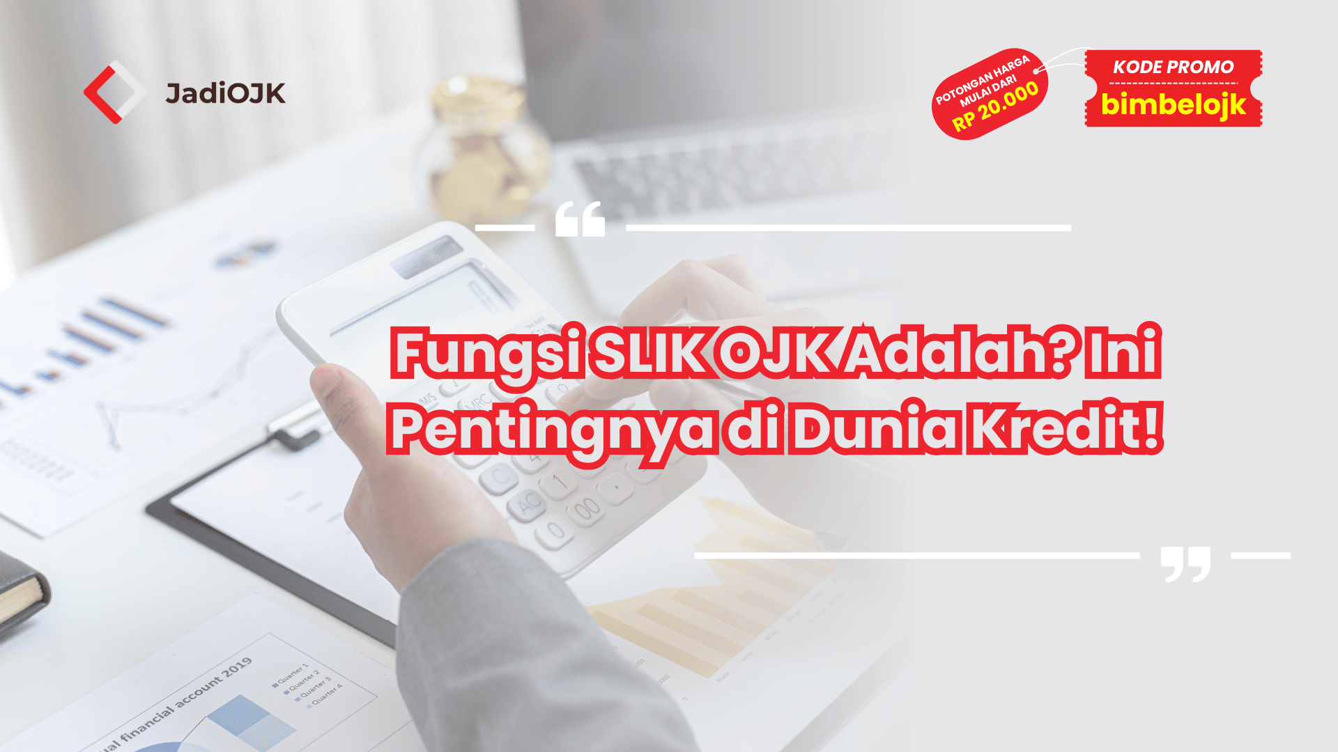 Fungsi SLIK OJK Adalah? Ini Pentingnya di Dunia Kredit!