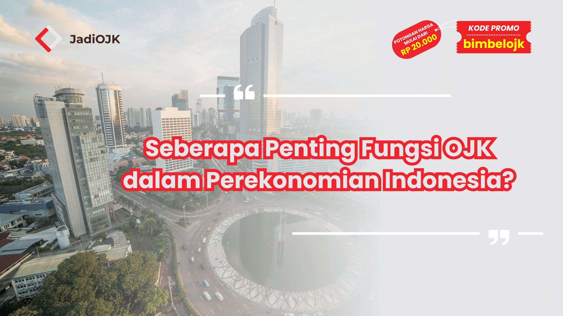Seberapa Penting Fungsi OJK dalam Perekonomian Indonesia?