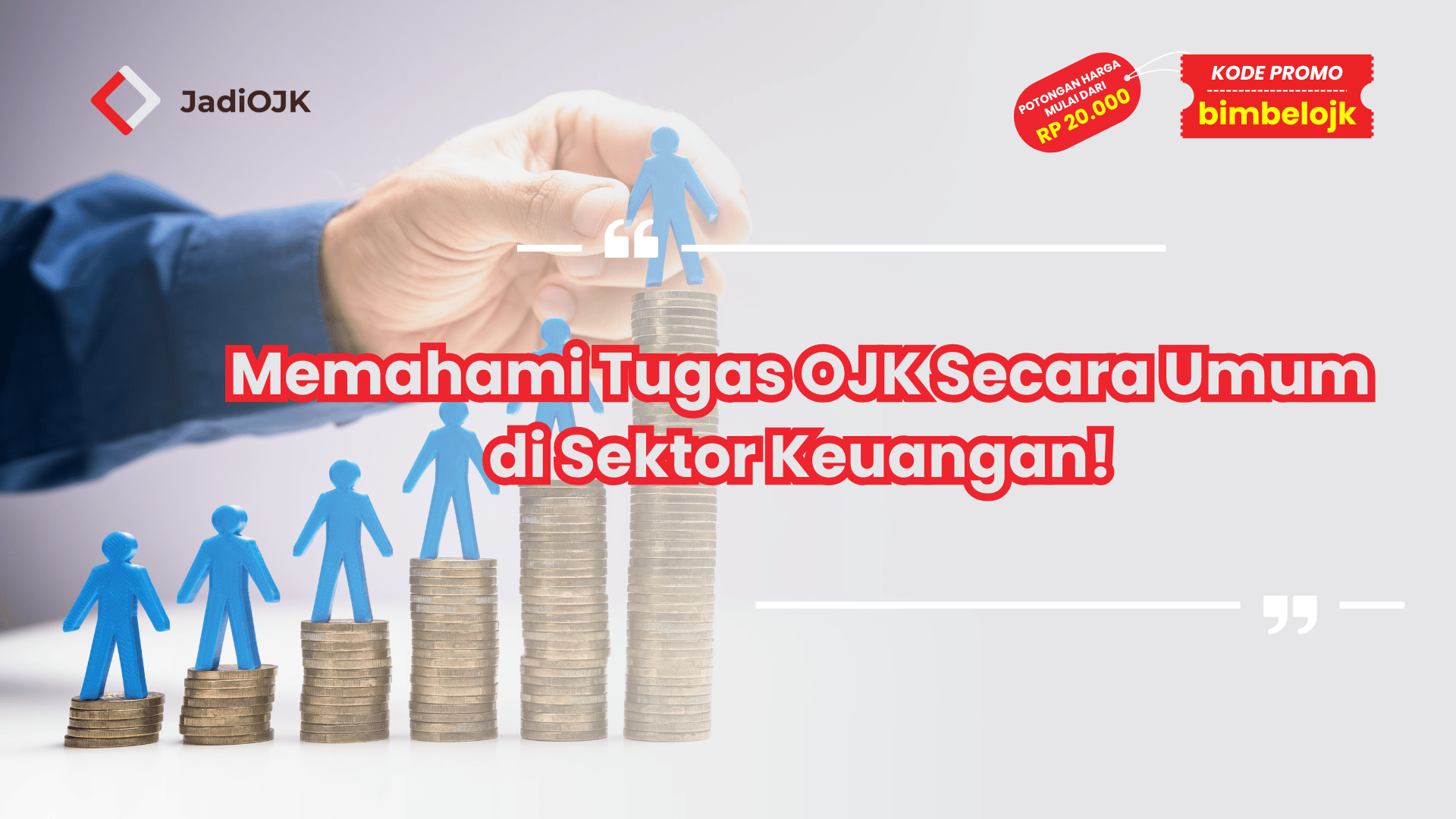 Memahami Tugas OJK Secara Umum di Sektor Keuangan!