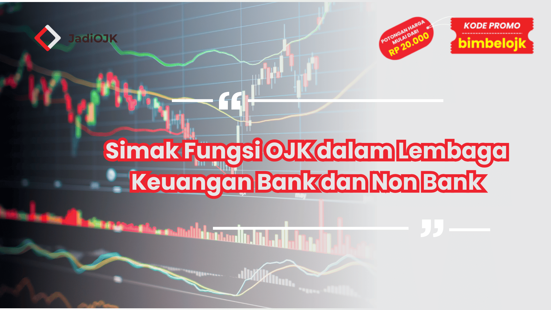 Simak Fungsi OJK dalam Lembaga Keuangan Bank dan Non Bank