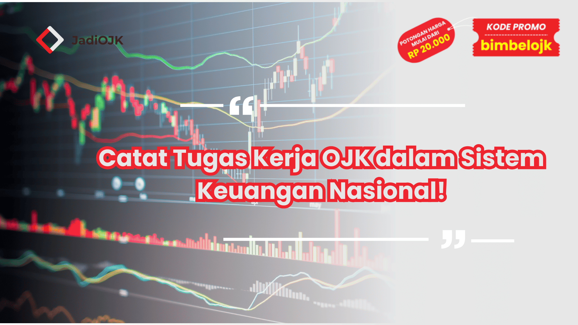 Catat Tugas Kerja OJK dalam Sistem Keuangan Nasional!