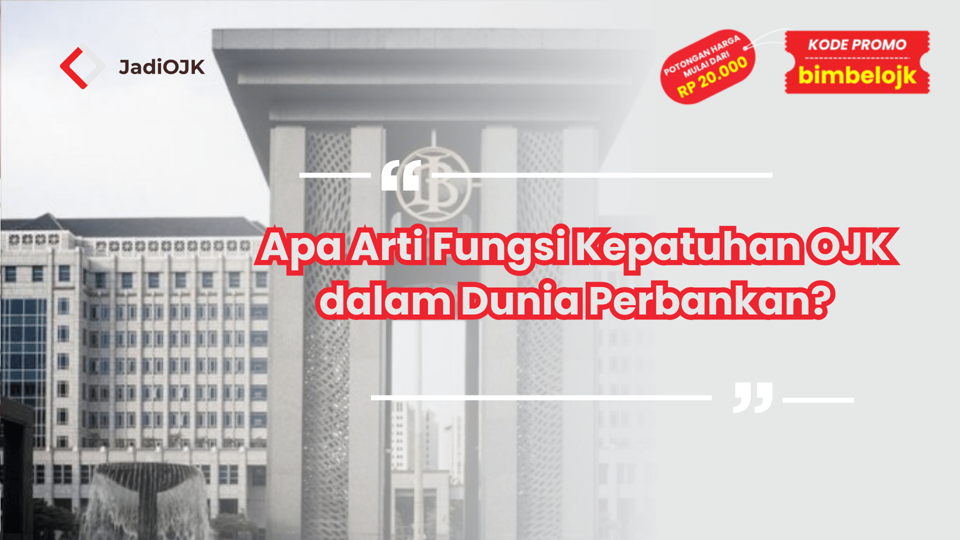 Apa Arti Fungsi Kepatuhan OJK dalam Dunia Perbankan?