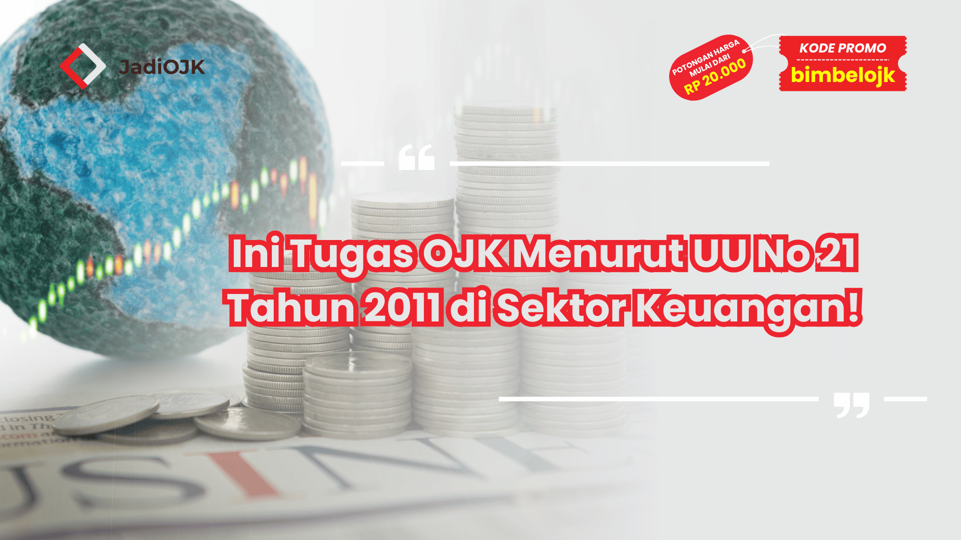 Ini Tugas OJK Menurut UU No 21 Tahun 2011 di Sektor Keuangan!
