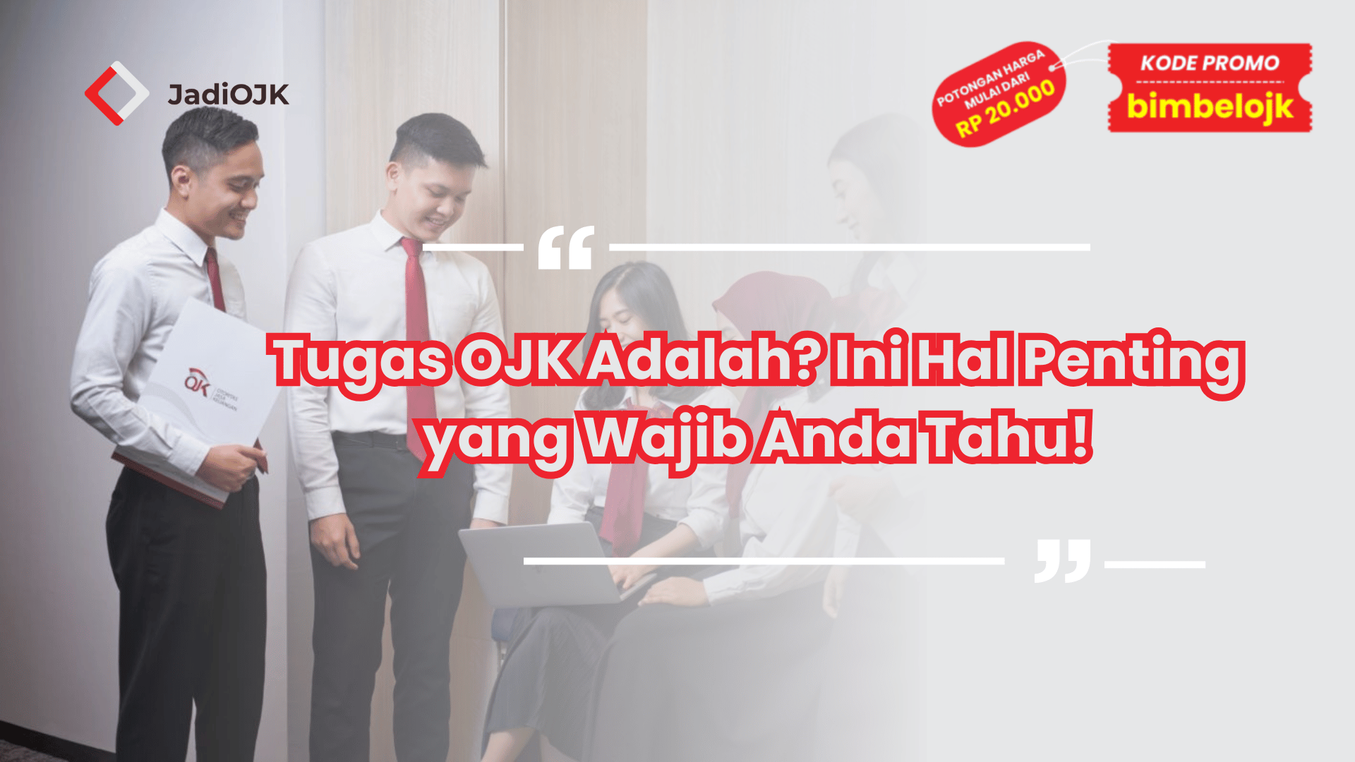 Tugas OJK Adalah? Ini Hal Penting yang Wajib Anda Tahu!