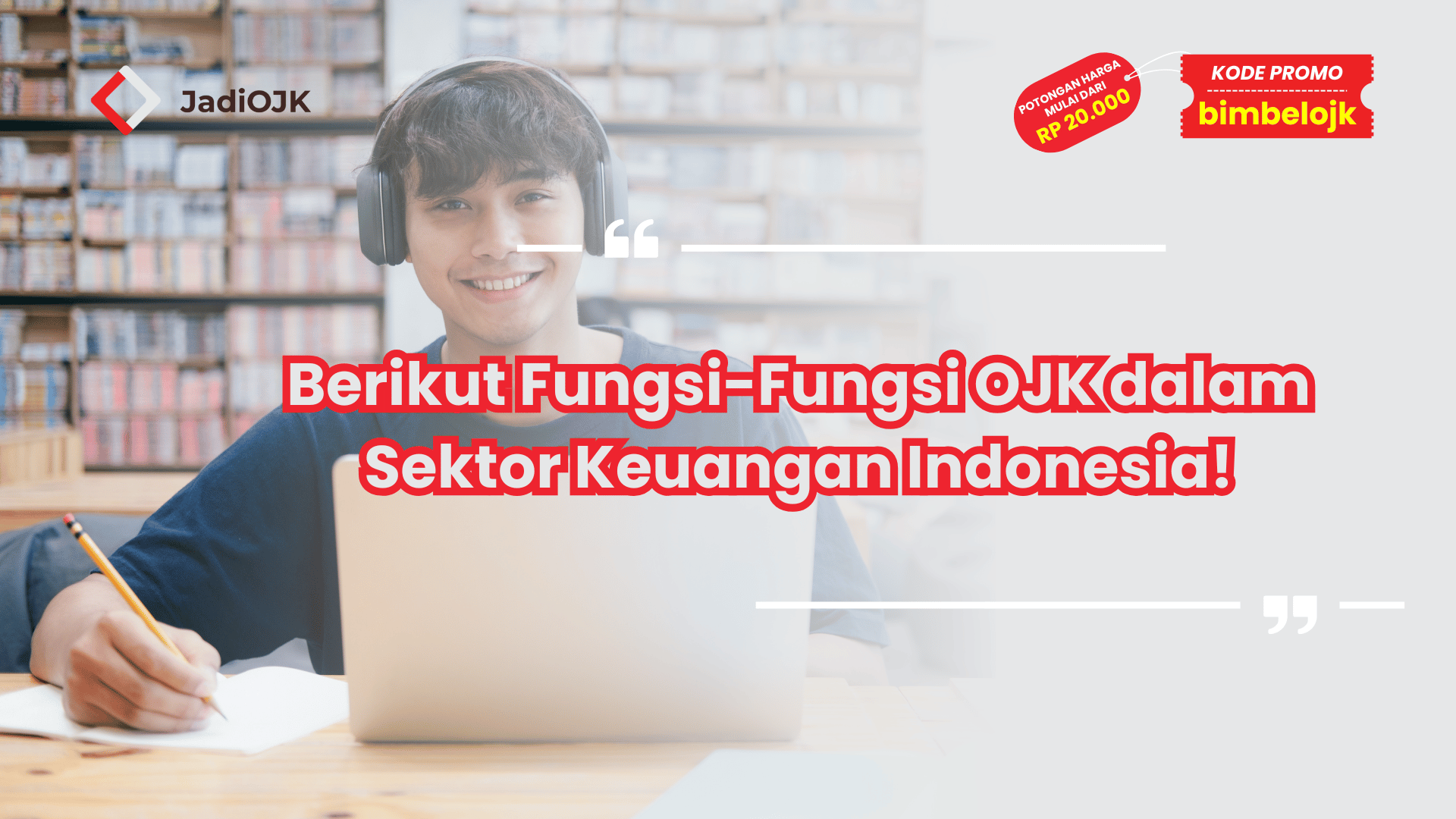 Berikut Fungsi-Fungsi OJK dalam Sektor Keuangan Indonesia!