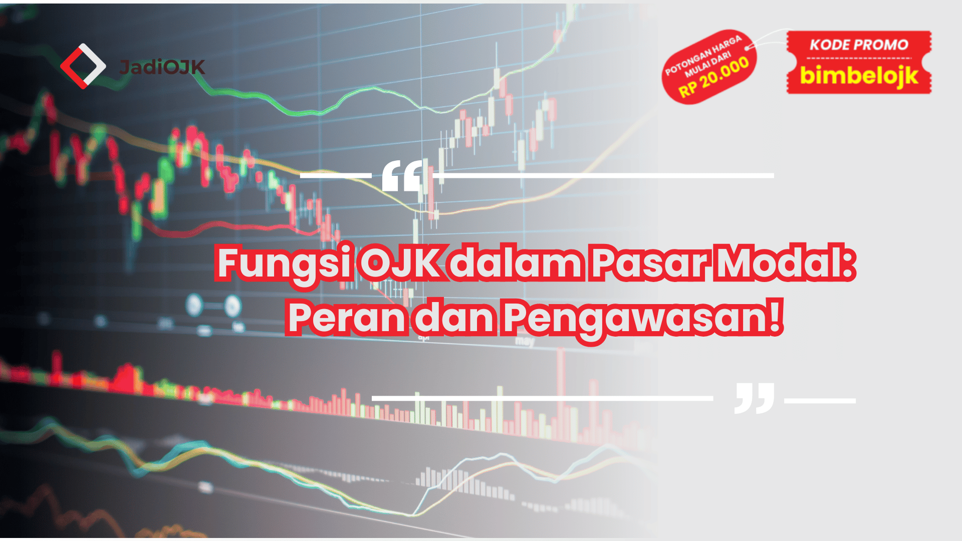 Fungsi OJK dalam Pasar Modal: Peran dan Pengawasan!