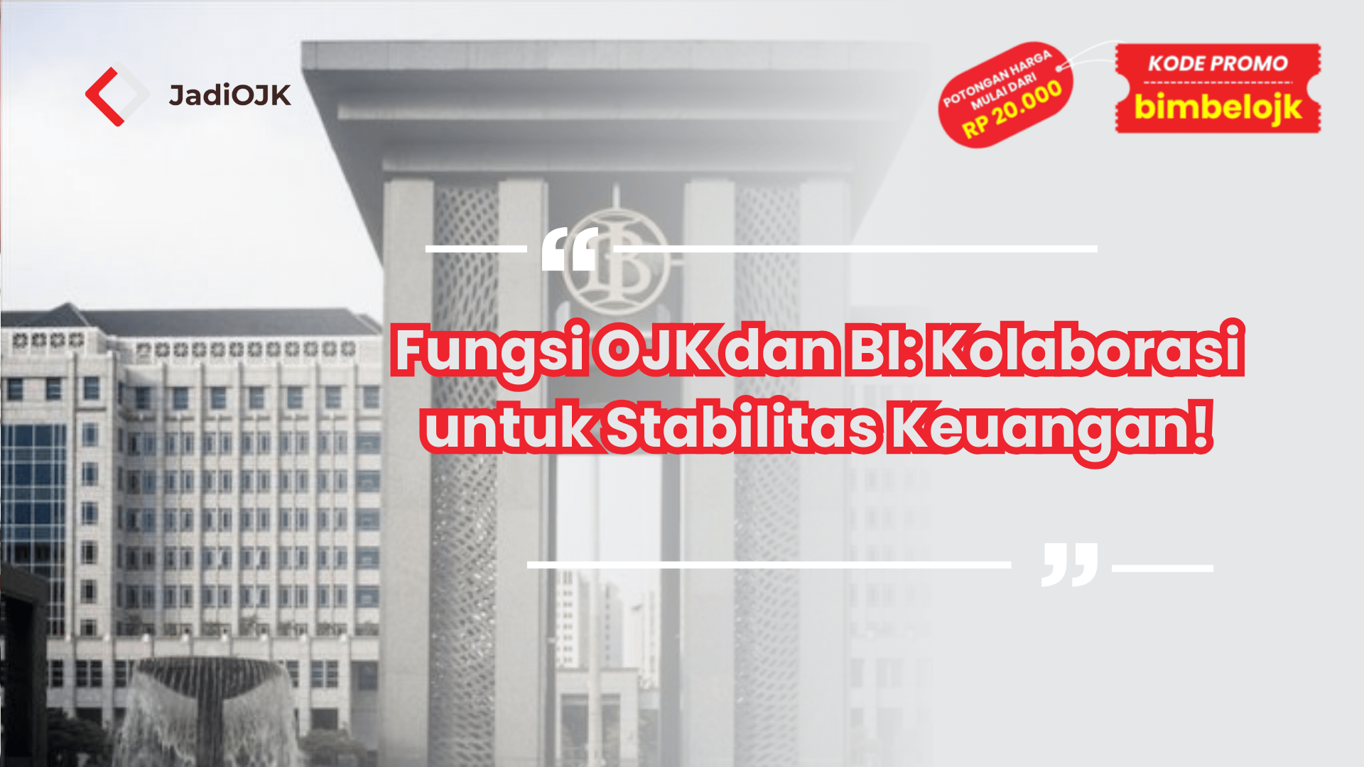 Fungsi OJK dan BI: Kolaborasi untuk Stabilitas Keuangan!
