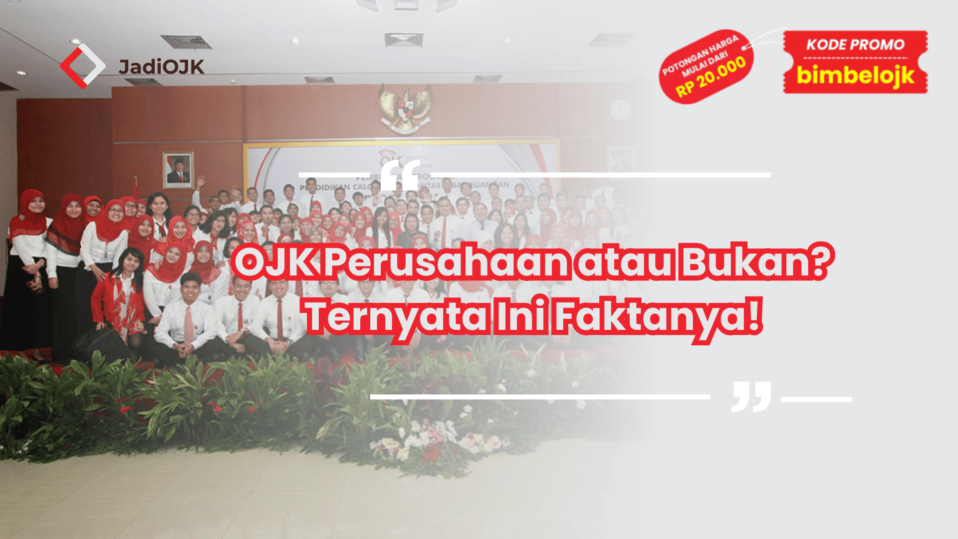 OJK Perusahaan atau Bukan? Ternyata Ini Faktanya!