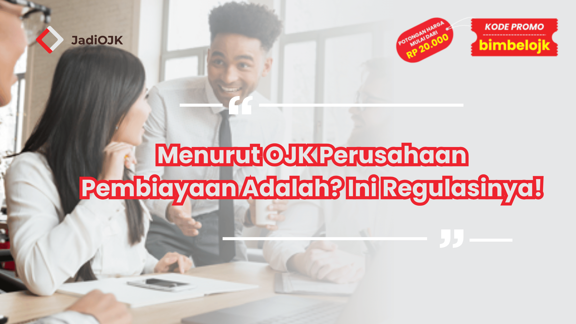 Menurut OJK Perusahaan Pembiayaan Adalah? Ini Regulasinya!