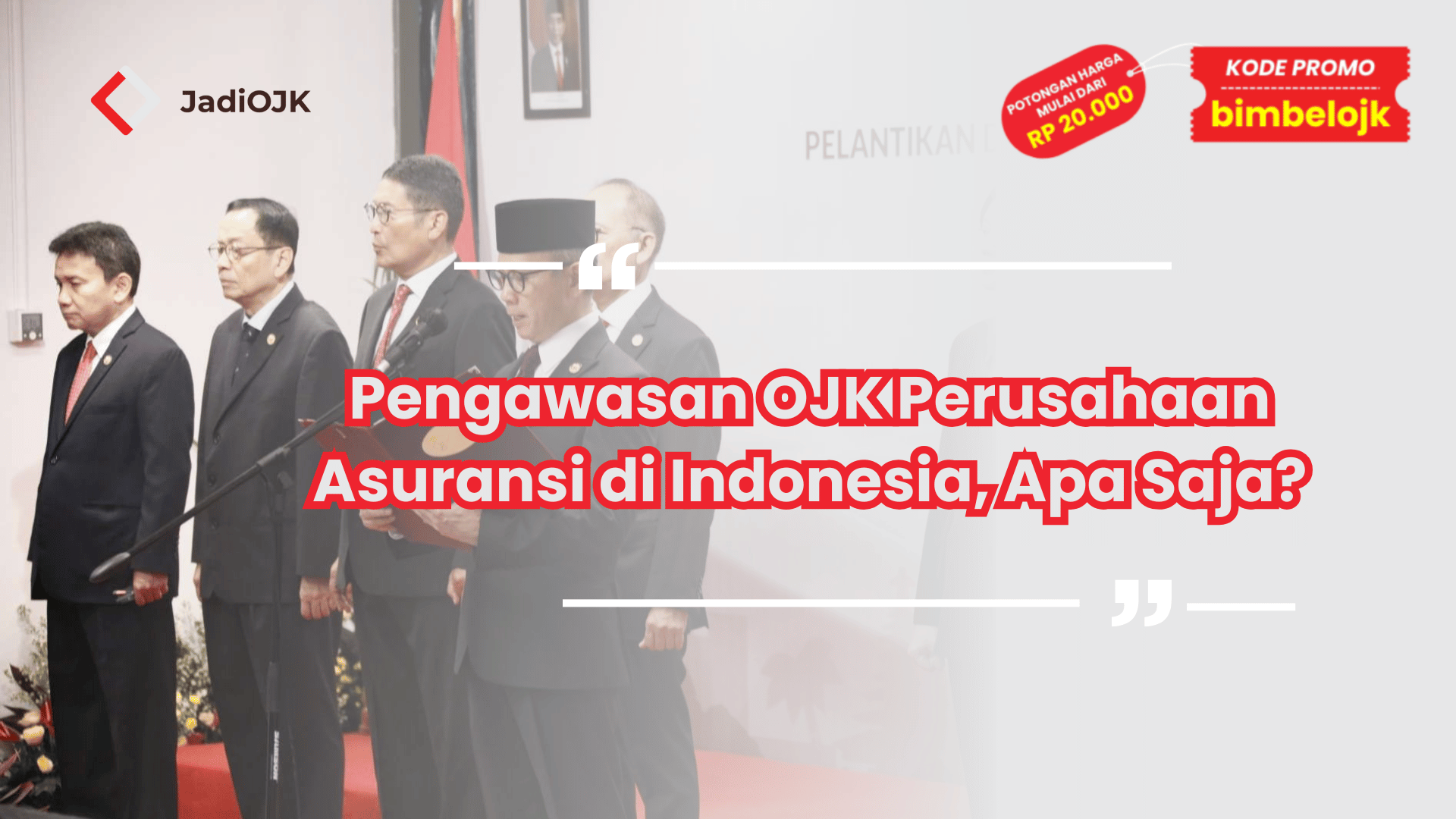 Pengawasan OJK Perusahaan Asuransi di Indonesia, Apa Saja?