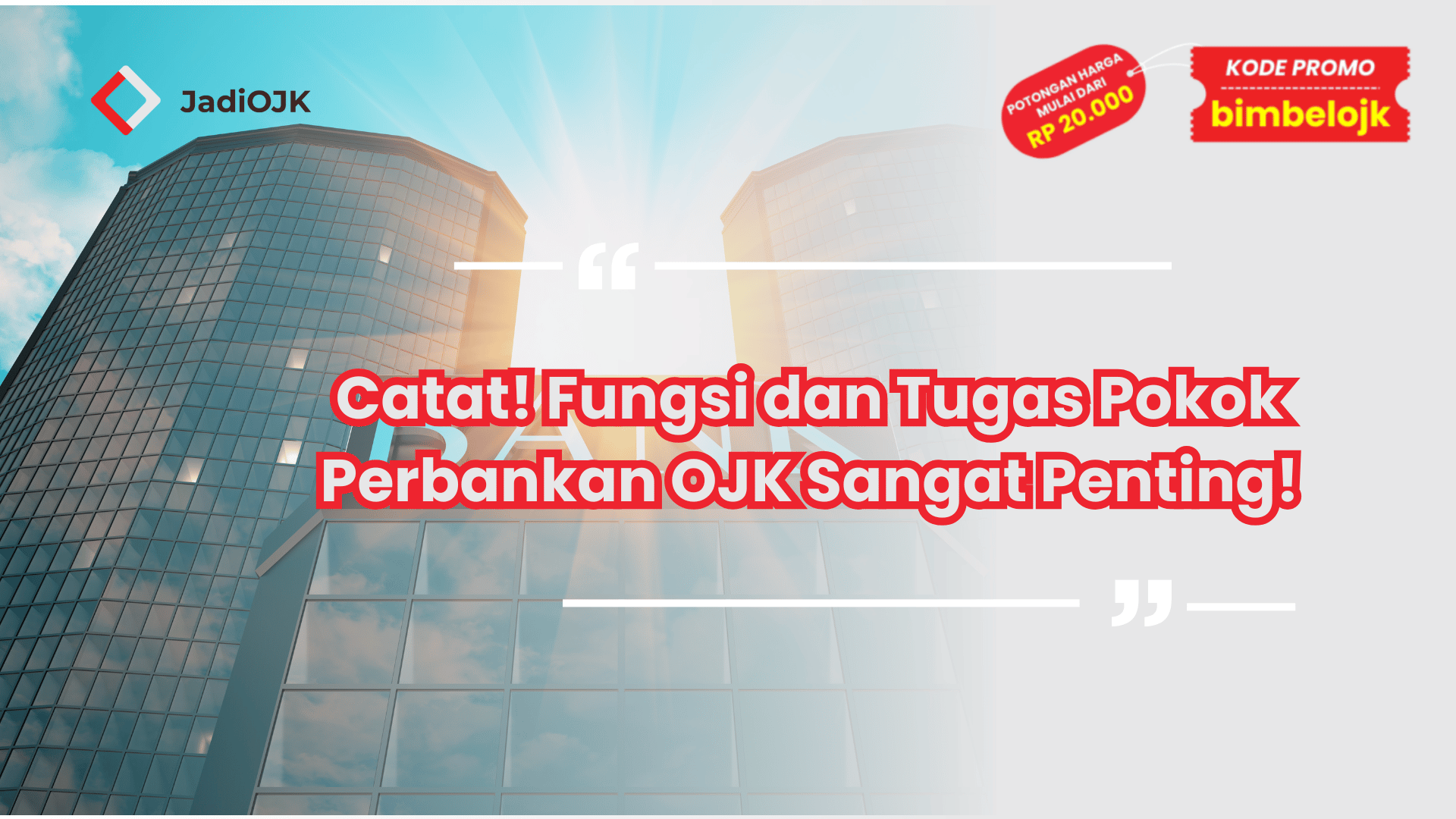 Catat! Fungsi dan Tugas Pokok Perbankan OJK Sangat Penting!