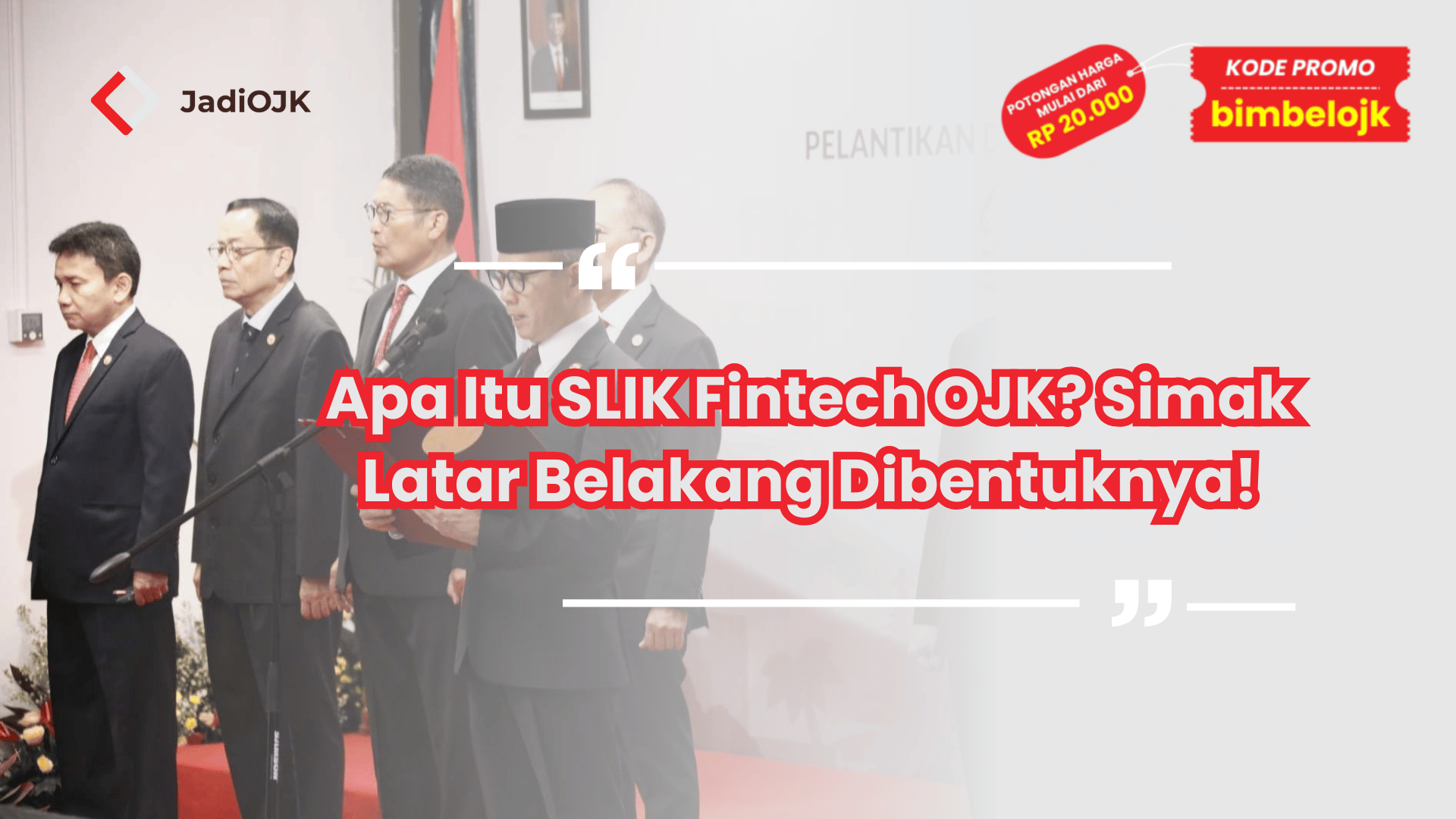 Apa Itu SLIK Fintech OJK? Simak Latar Belakang Dibentuknya!