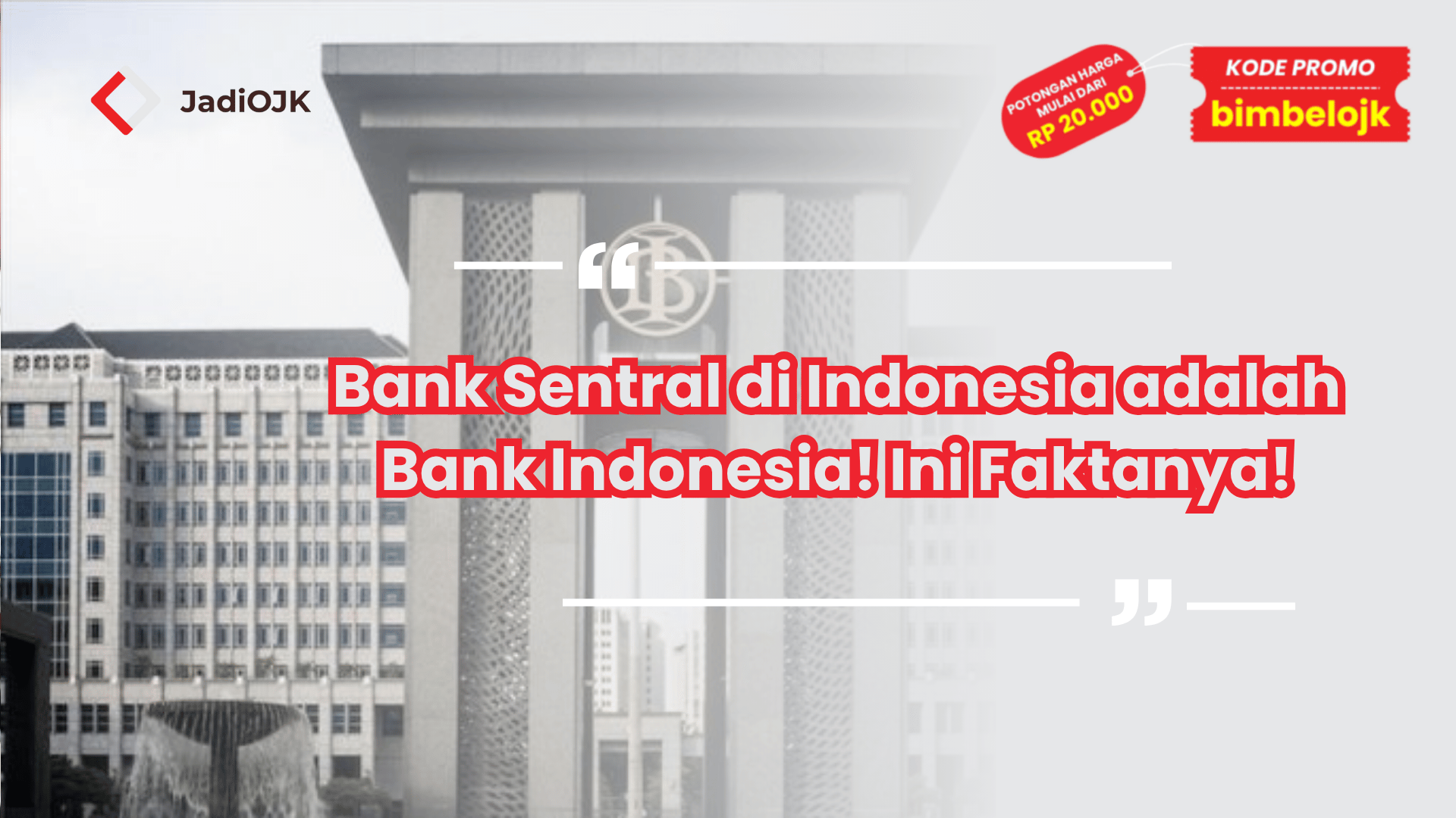 Bank Sentral di Indonesia adalah Bank Indonesia! Ini Faktanya!