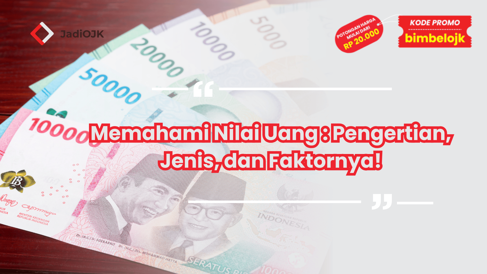 Memahami Nilai Uang : Pengertian, Jenis, dan Faktornya!