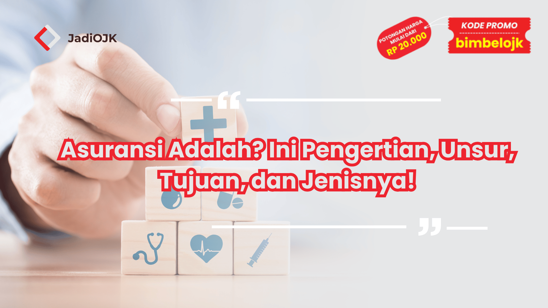 Asuransi Adalah? Ini Pengertian, Unsur, Tujuan, dan Jenisnya!