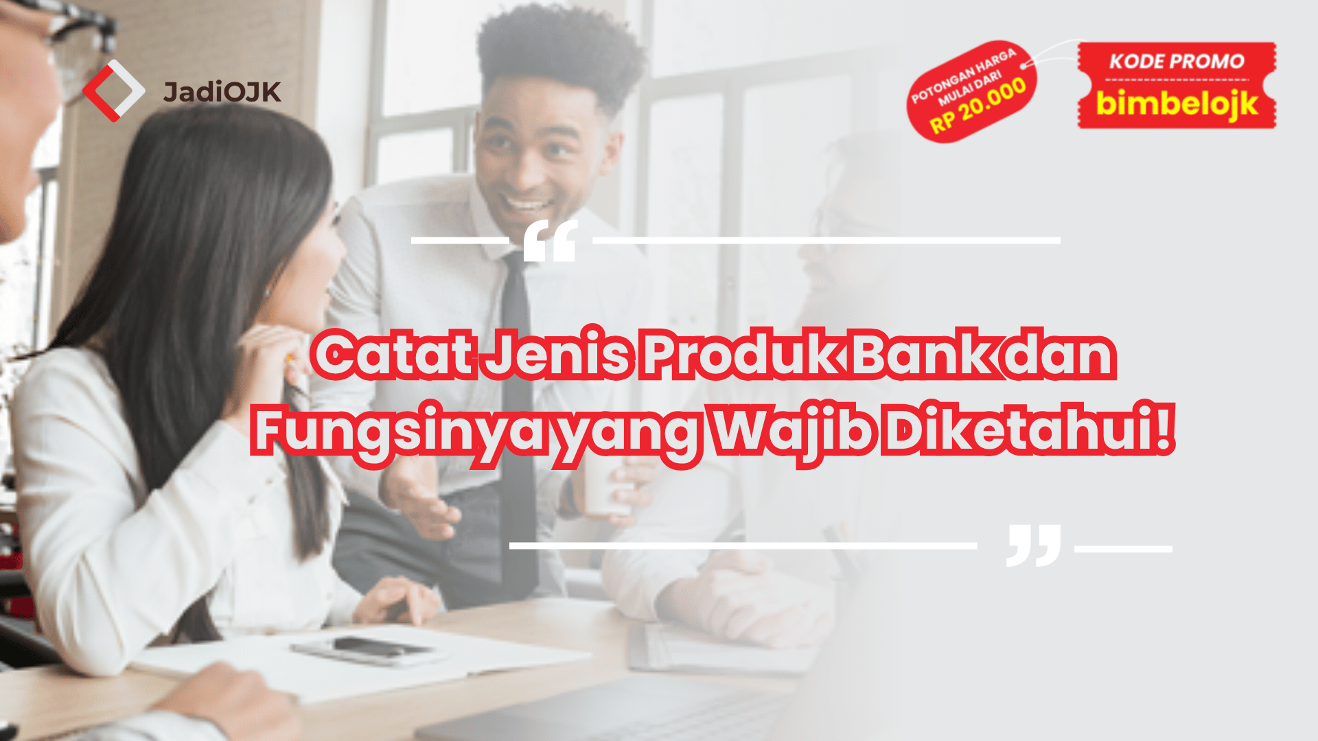 Catat Jenis Produk Bank dan Fungsinya yang Wajib Diketahui!