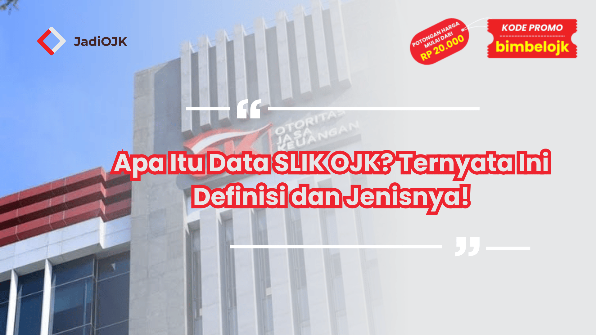Apa Itu Data SLIK OJK? Ternyata Ini Definisi dan Jenisnya!