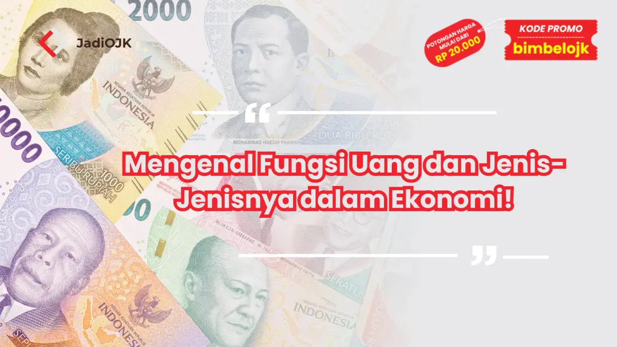 Mengenal Fungsi Uang dan Jenis-Jenisnya dalam Ekonomi!
