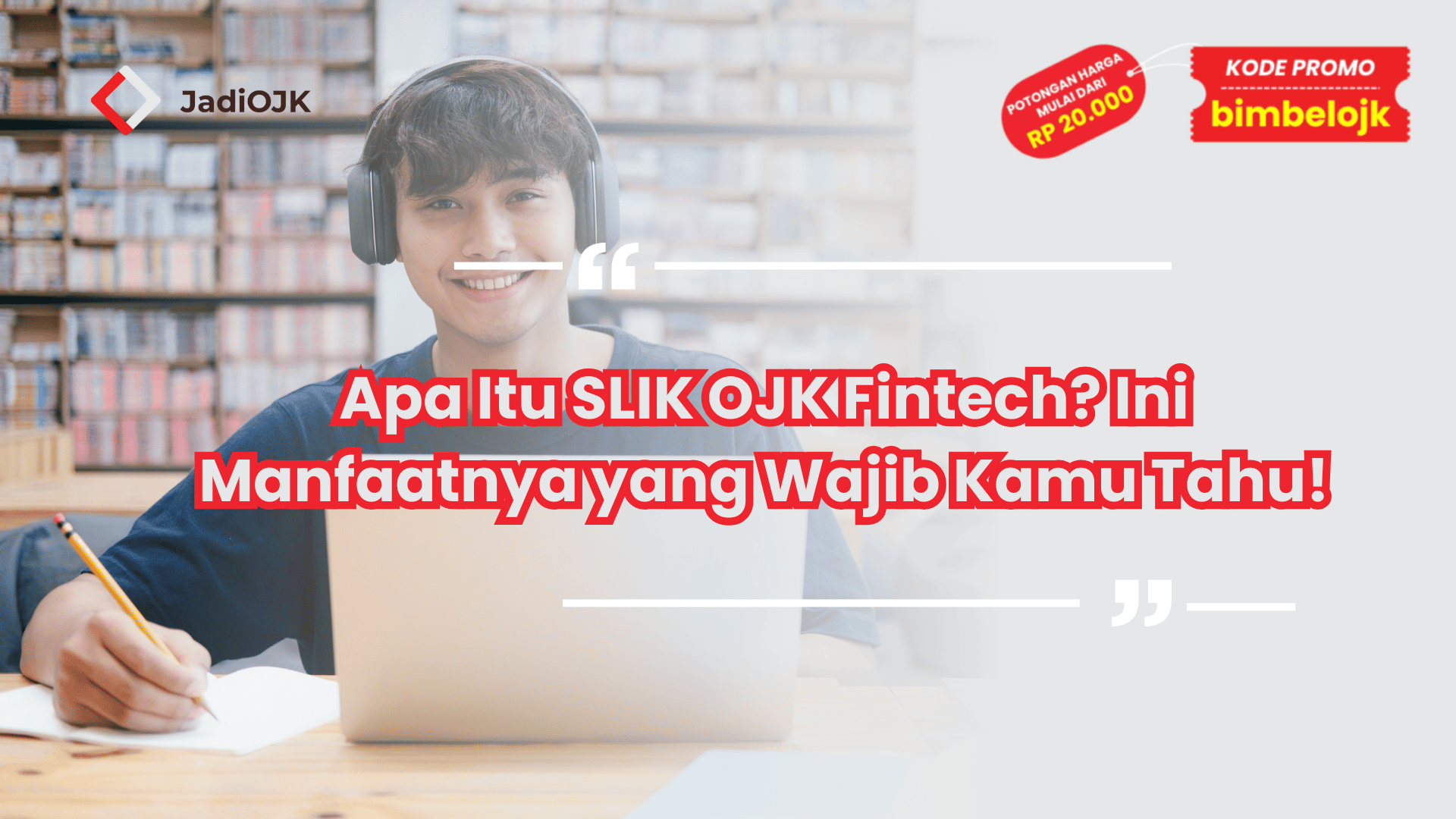 Apa Itu SLIK OJK Fintech? Ini Manfaatnya yang Wajib Kamu Tahu!