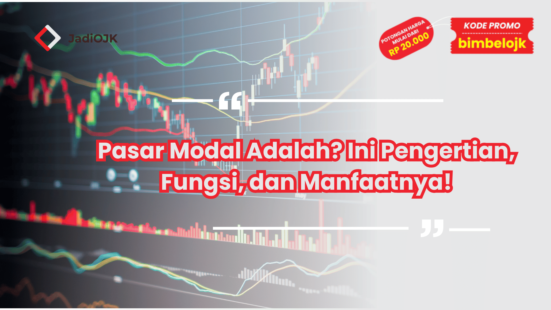 Pasar Modal Adalah? Ini Pengertian, Fungsi, dan Manfaatnya!
