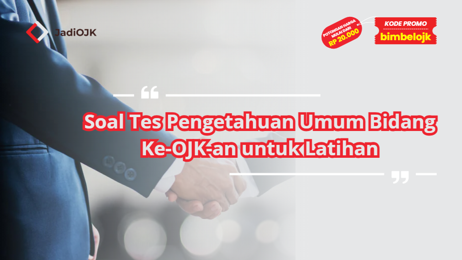 Soal Tes Pengetahuan Umum Bidang Ke-OJK-an