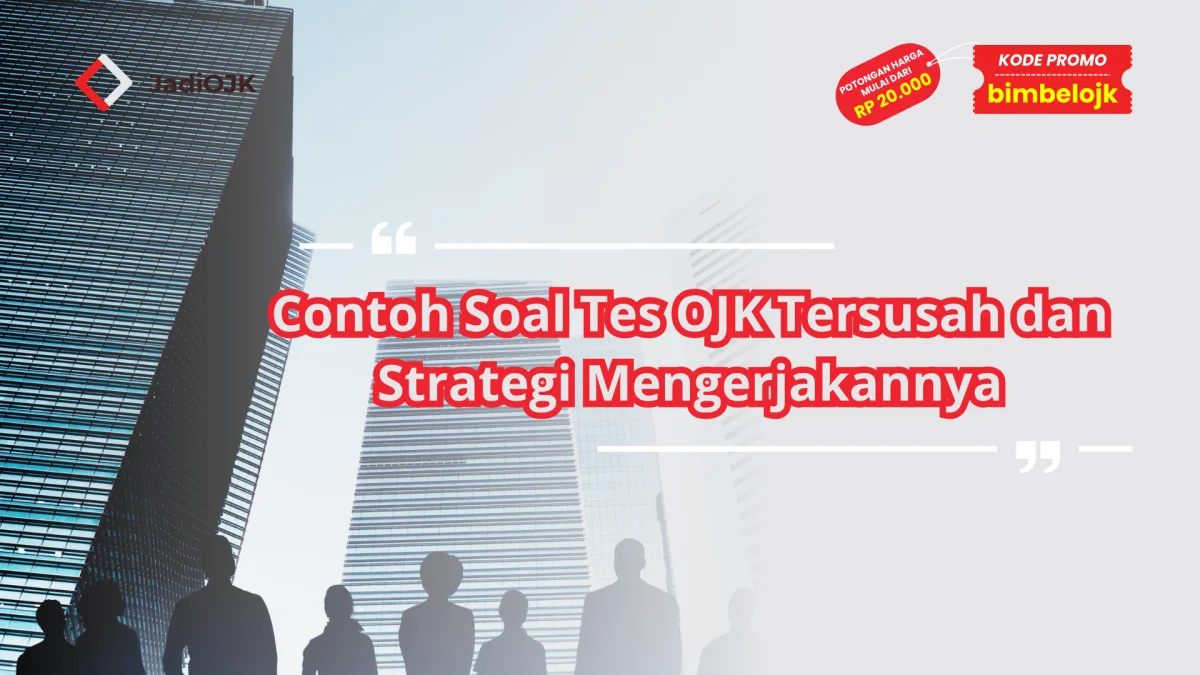 contoh soal tes OJK tersusah