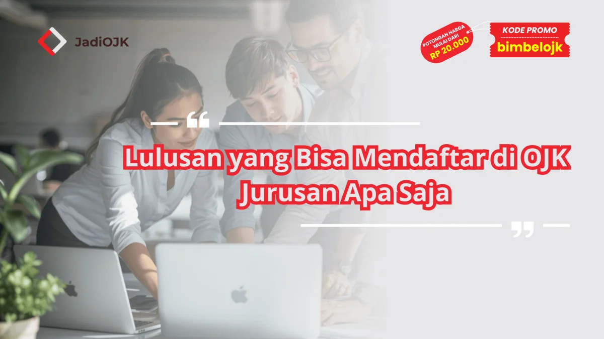 Lulusan yang bisa mendaftar di OJK